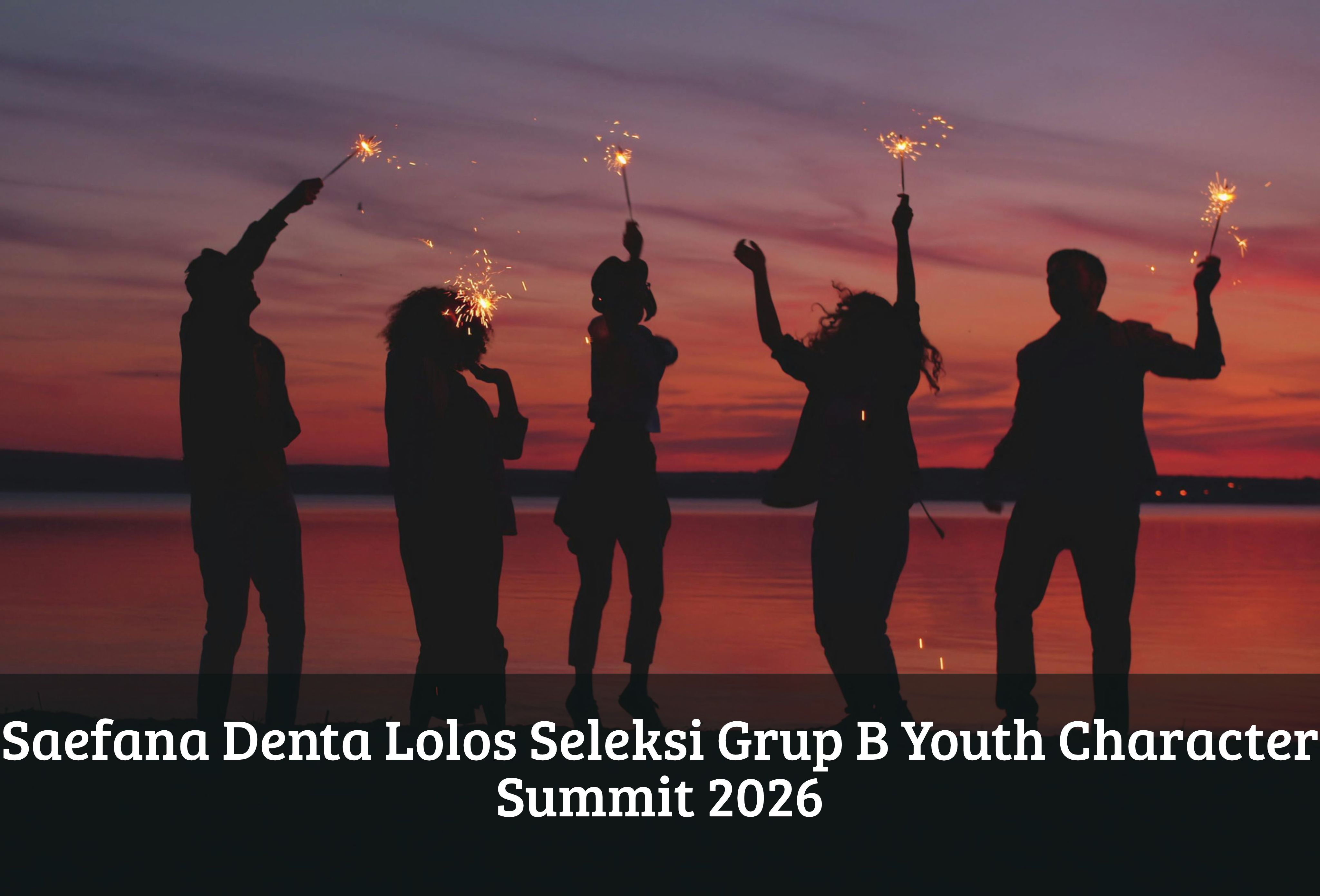 Saefana Denta Lolos Seleksi Grup B Youth Character Summit 2026