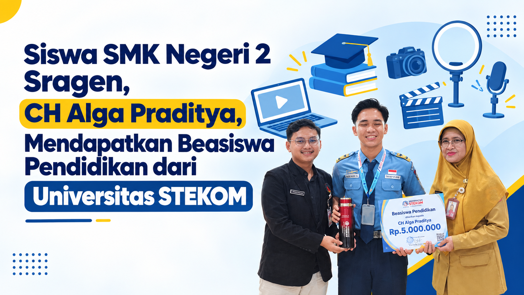 Siswa SMK Negeri 2 Sragen, CH Alga Praditya, Mendapatkan Beasiswa Pendidikan dari Universitas STEKOM