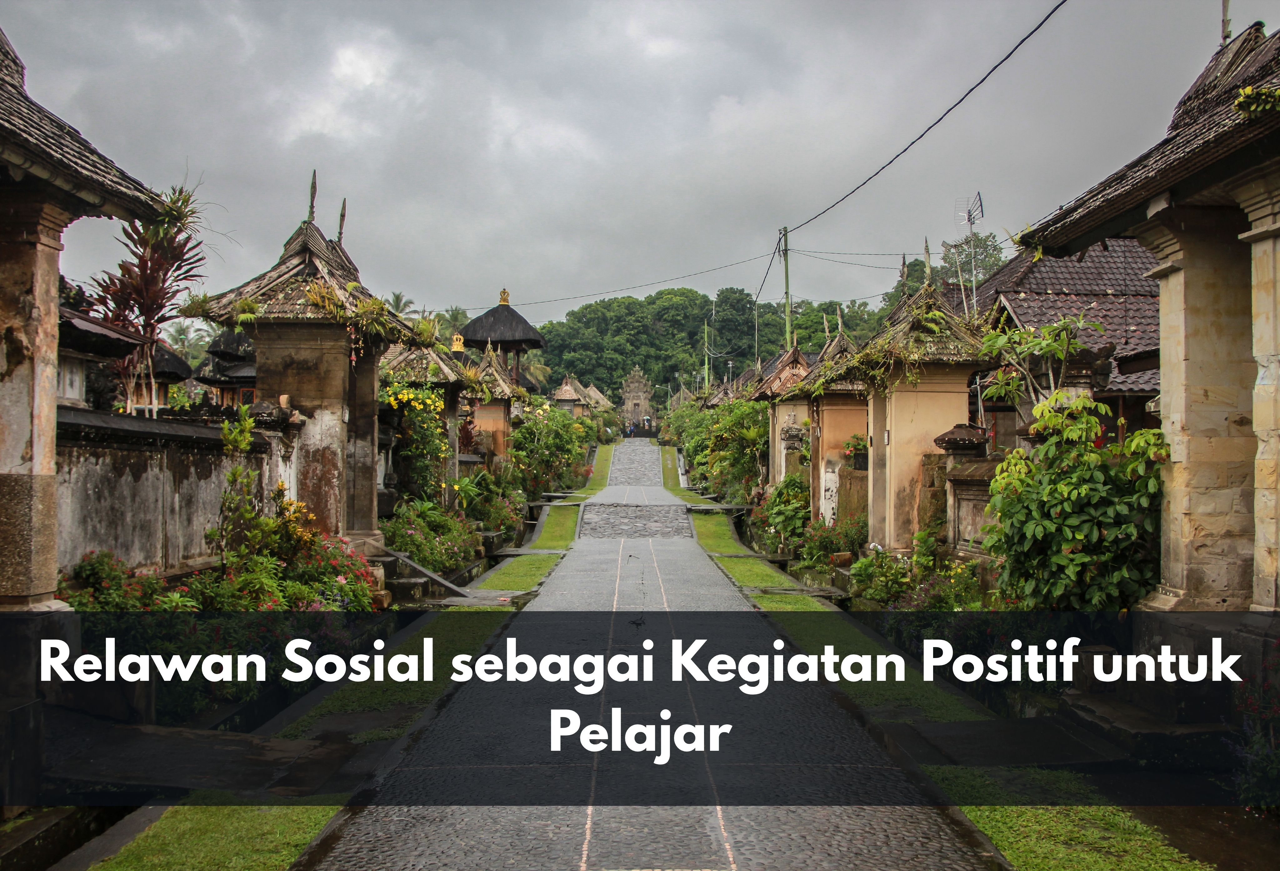 Relawan Sosial sebagai Kegiatan Positif untuk Pelajar Indonesia 
