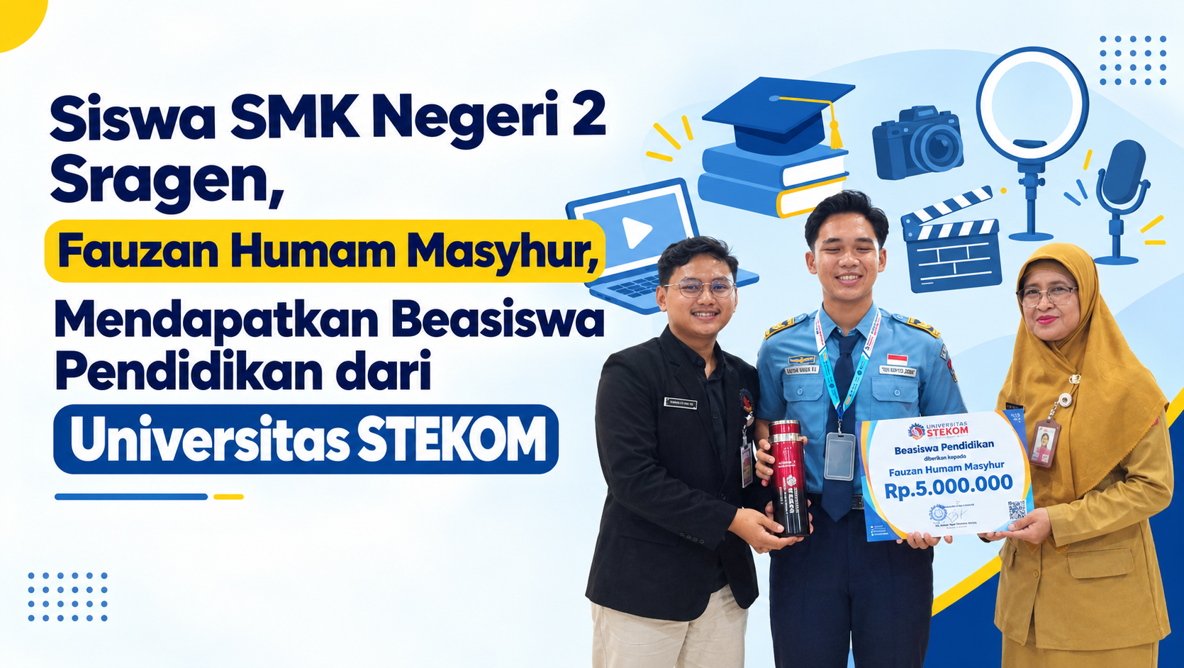 Siswa SMK Negeri 2 Sragen, Fauzan Humam Masyhur, Mendapatkan Beasiswa Pendidikan dari Universitas STEKOM