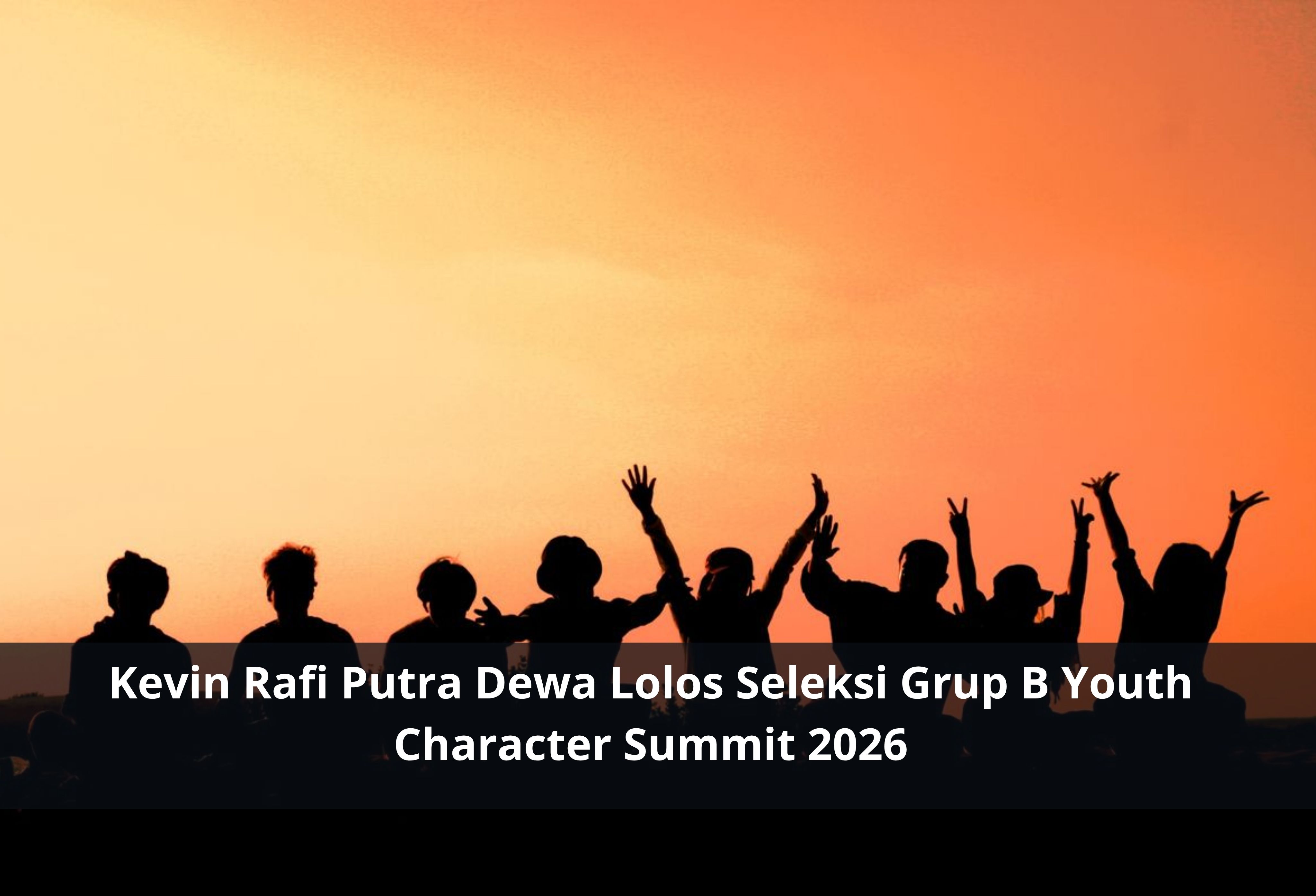 Kevin Rafi Putra Dewa Lolos Seleksi Grup B Youth Character Summit 2026