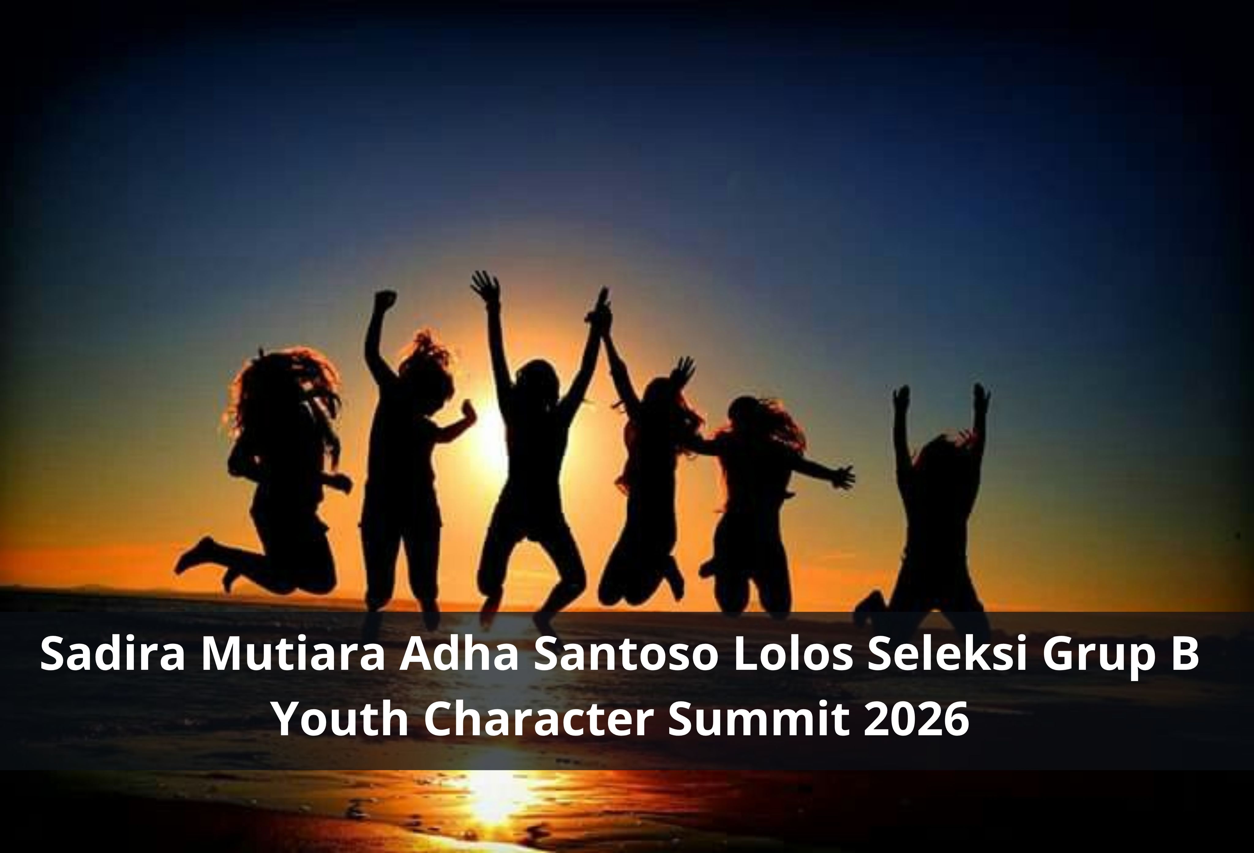 Sadira Mutiara Adha Santoso Lolos Seleksi Grup B Youth Character Summit 2026