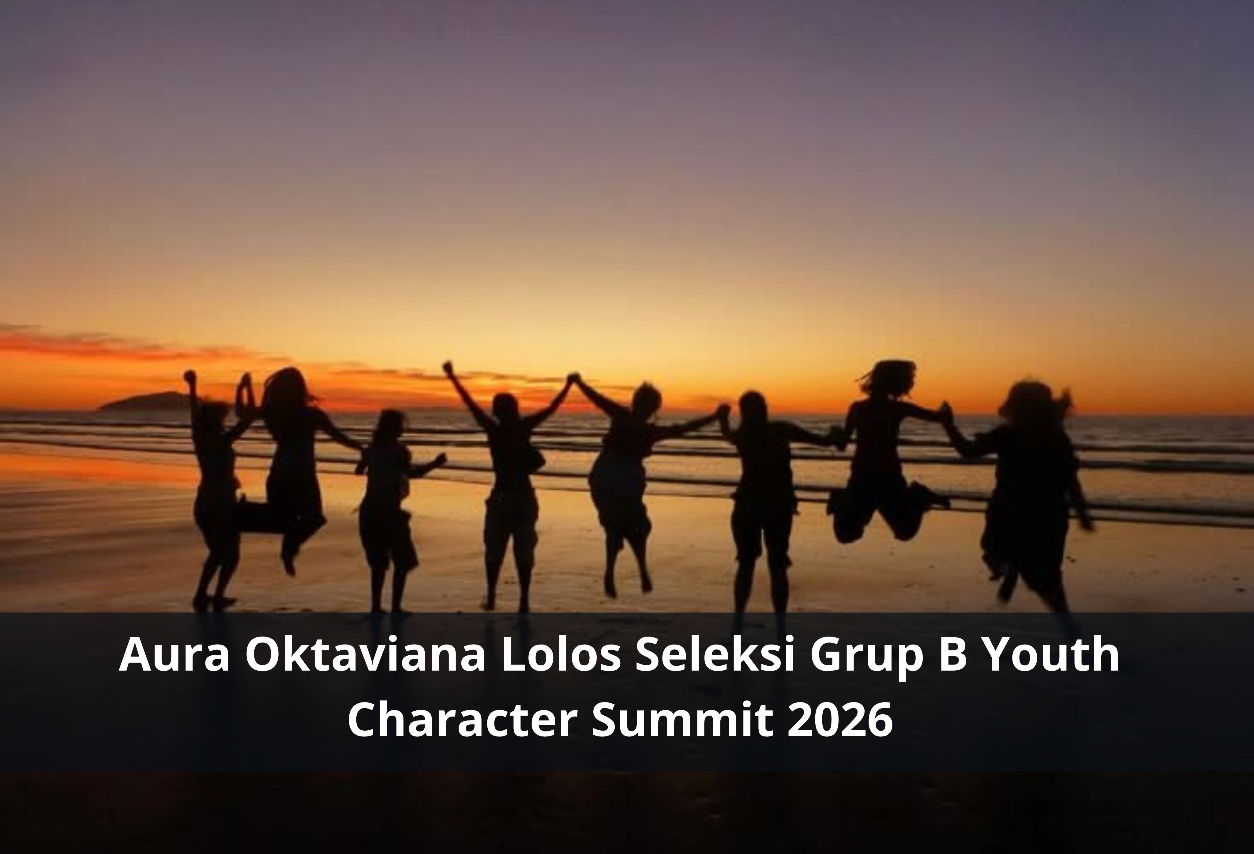 Aura Oktaviana Lolos Seleksi Grup B Youth Character Summit 2026