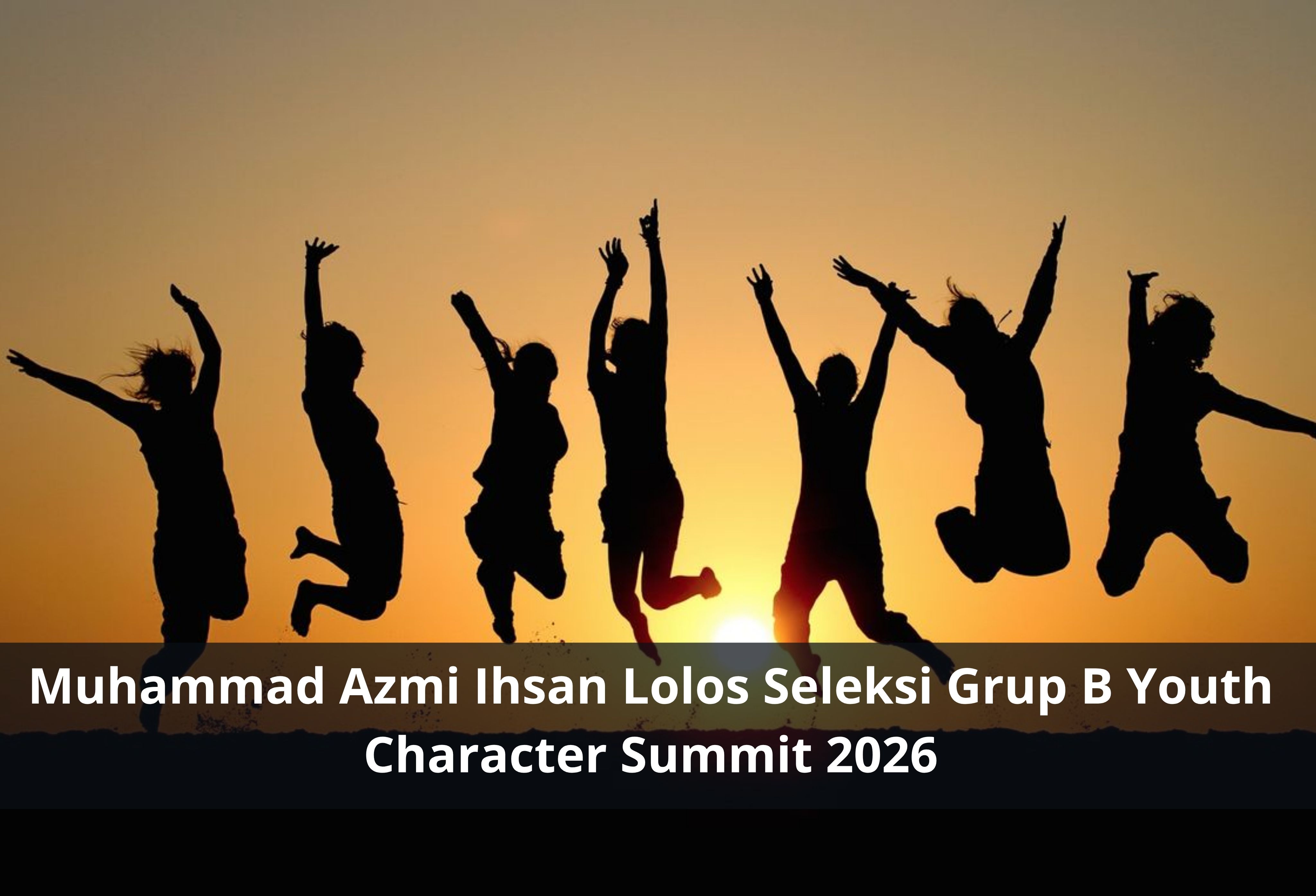Muhammad Azmi Ihsan Lolos Seleksi Grup B Youth Character Summit 2026