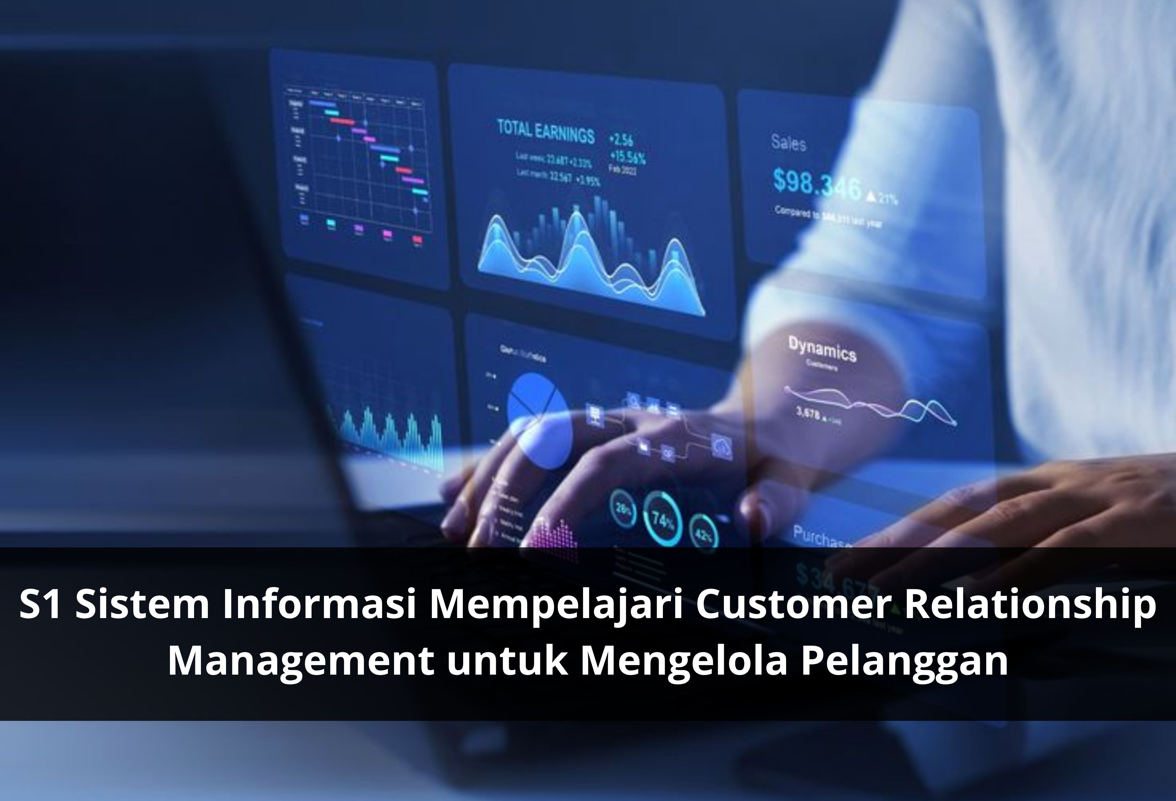 S1 Sistem Informasi Mempelajari Customer Relationship Management untuk Mengelola Pelanggan