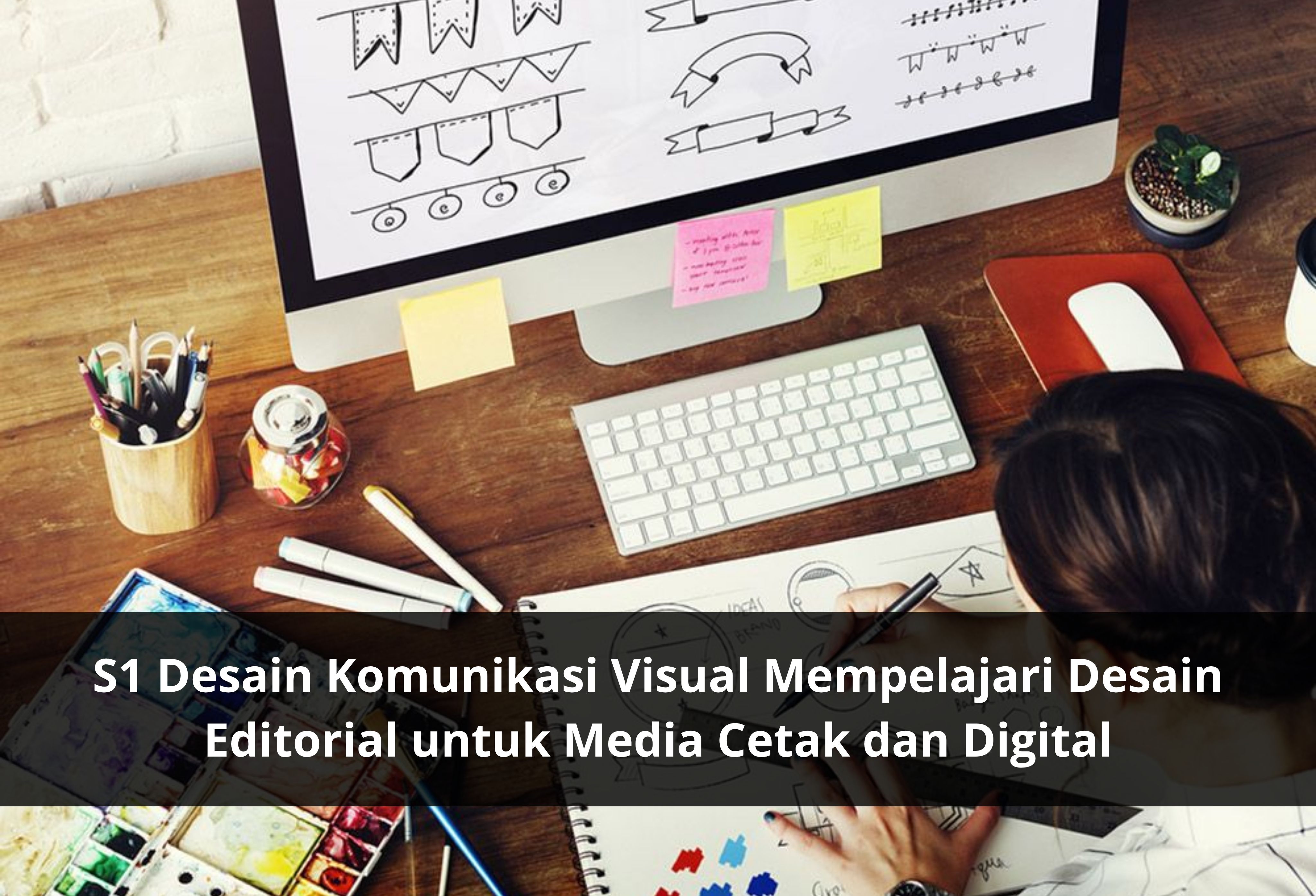 S1 Desain Komunikasi Visual Mempelajari Desain Editorial untuk Media Cetak