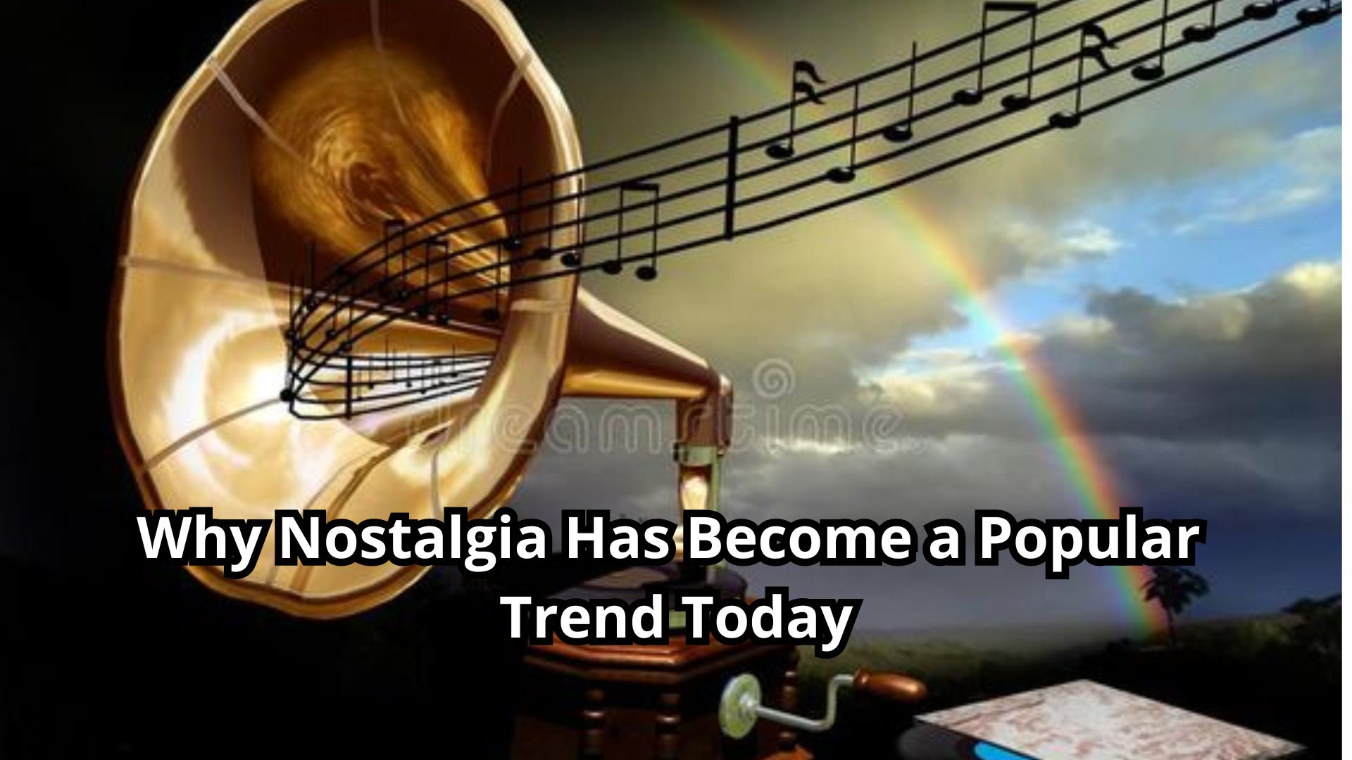 Why Nostalgia Has Become a Popular Trend Today?