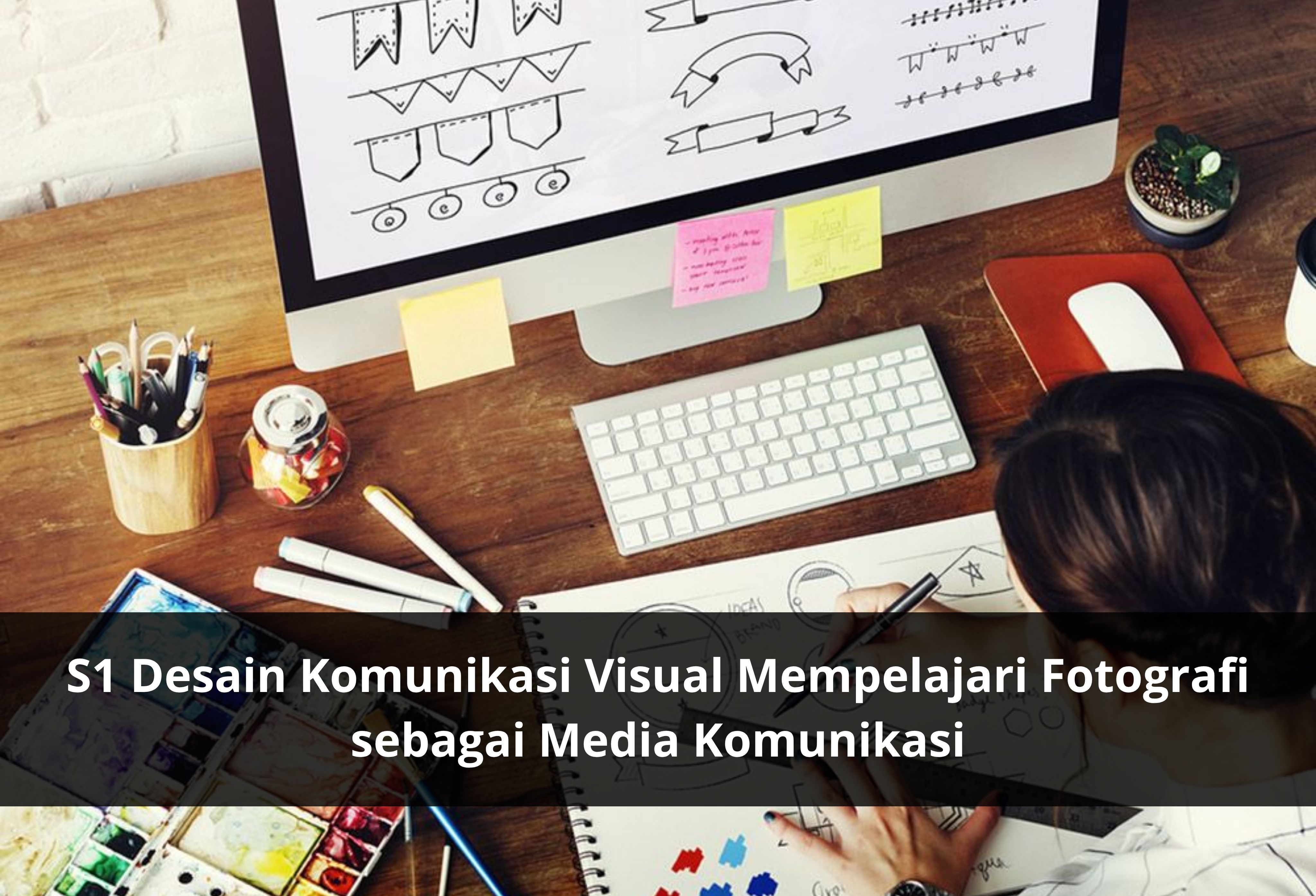 S1 Desain Komunikasi Visual Mempelajari Fotografi sebagai Media Komunikasi