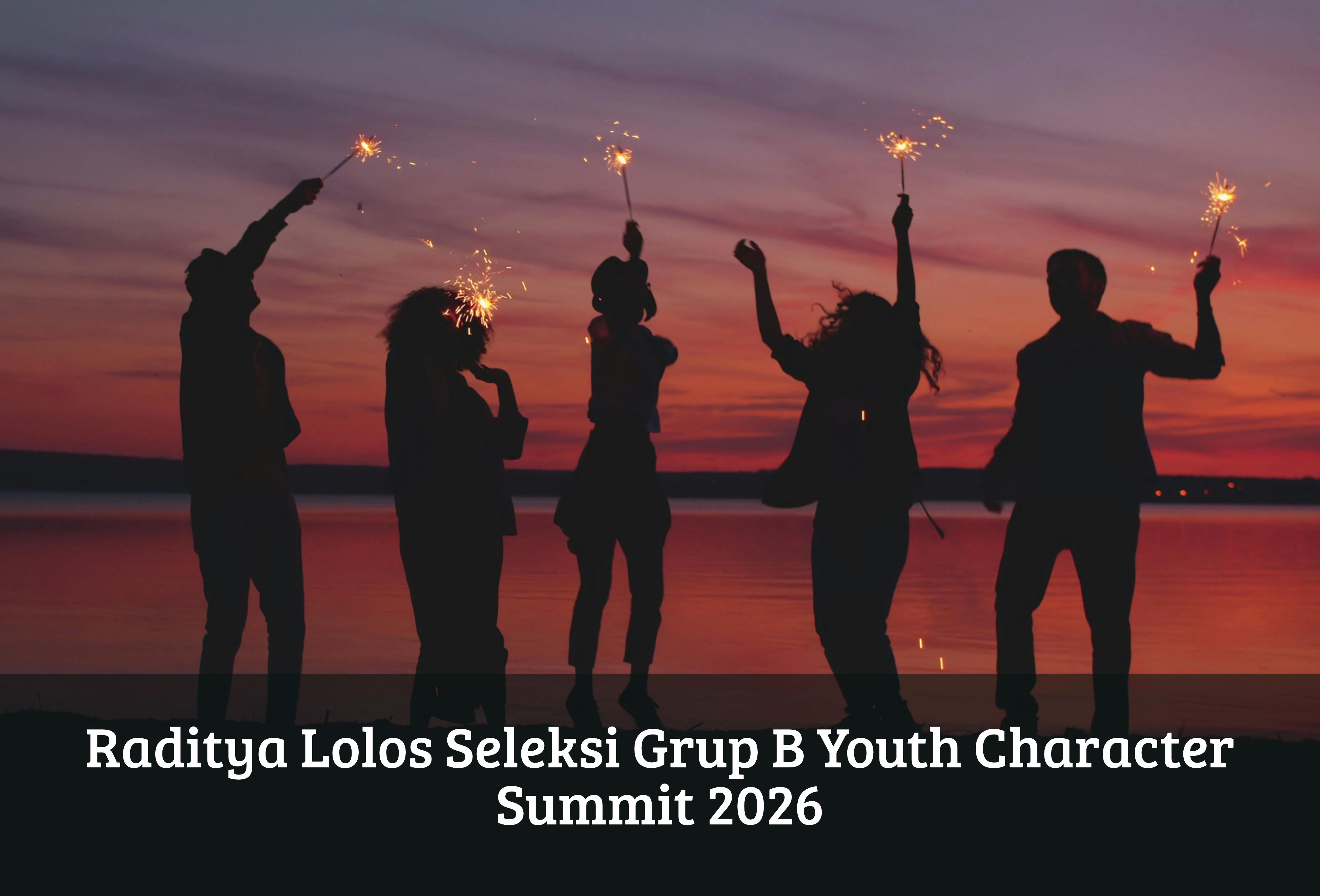 Raditya Lolos Seleksi Grup B Youth Character Summit 2026