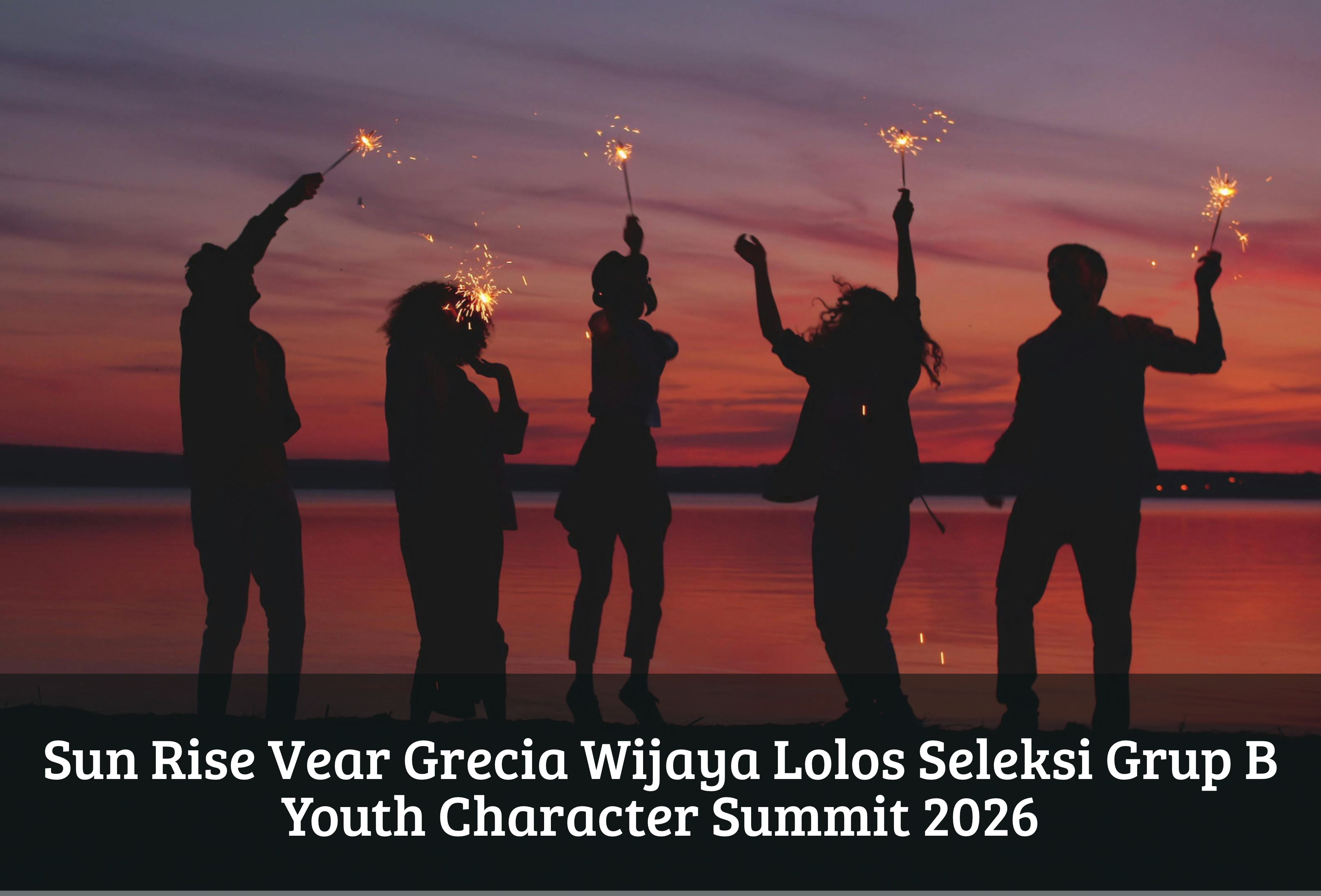 Sun Rise Vear Grecia Wijaya Lolos Seleksi Grup B Youth Character Summit 2026