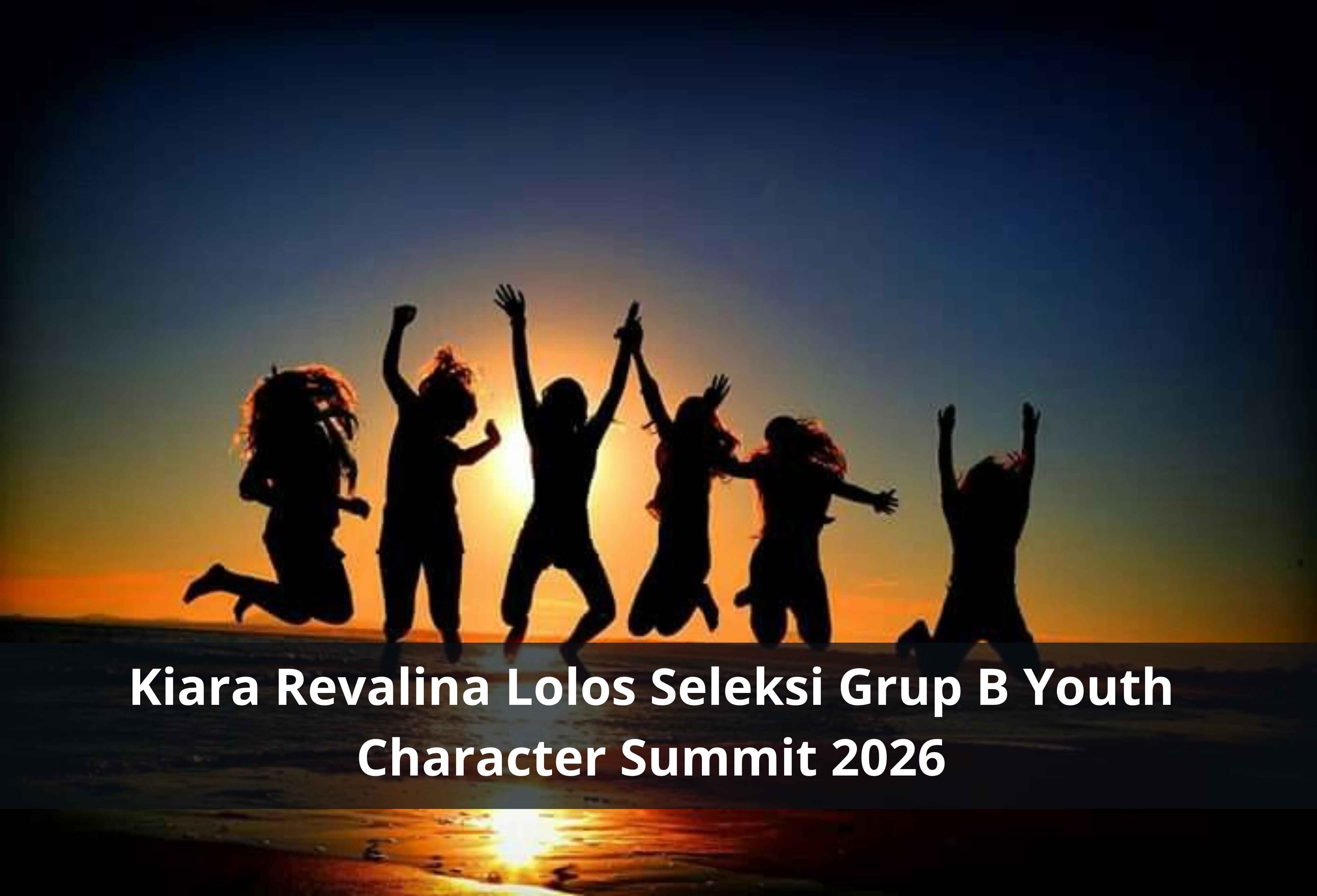 Kiara Revalina Lolos Seleksi Grup B Youth Character Summit 2026