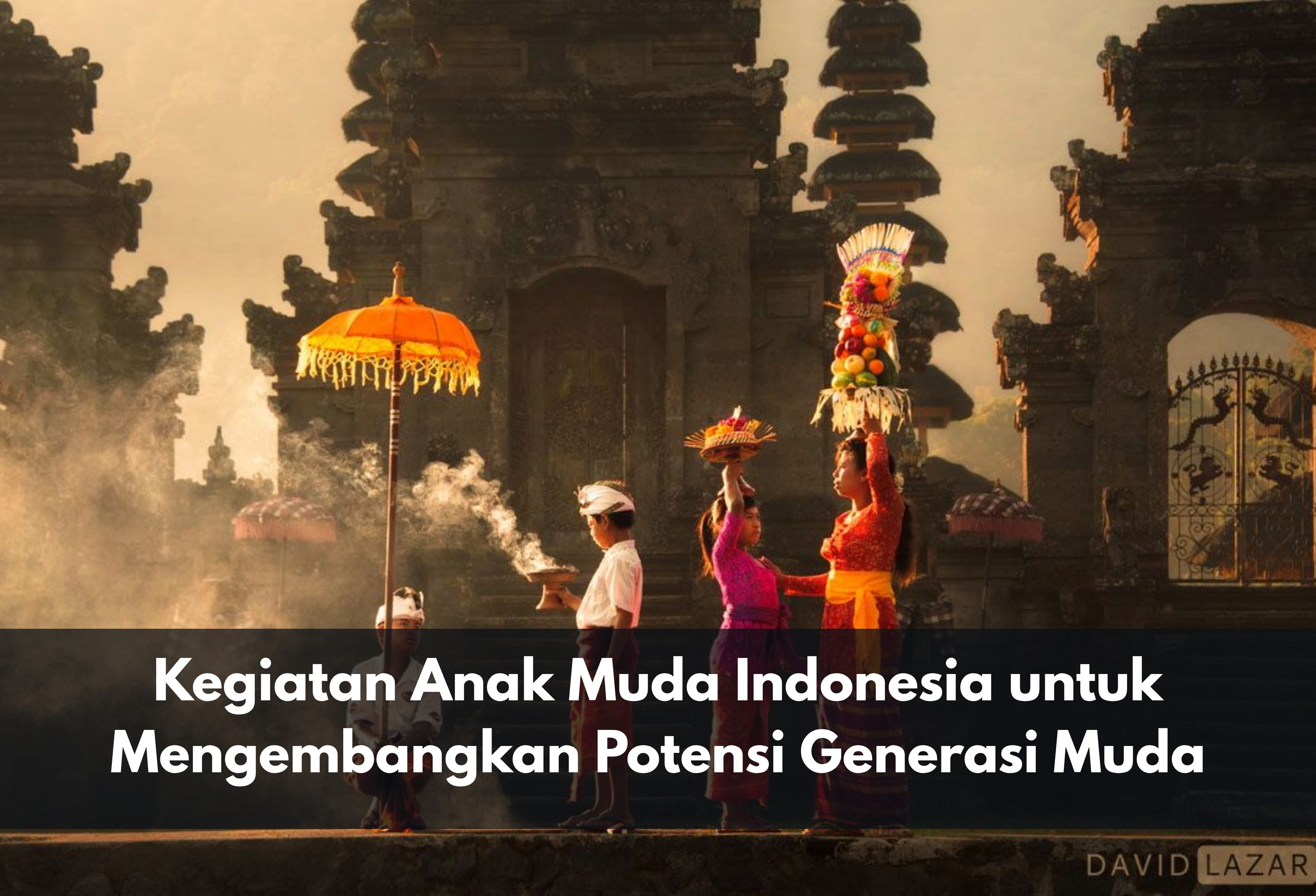 Kegiatan Anak Muda Indonesia untuk Mengembangkan Potensi Generasi Muda