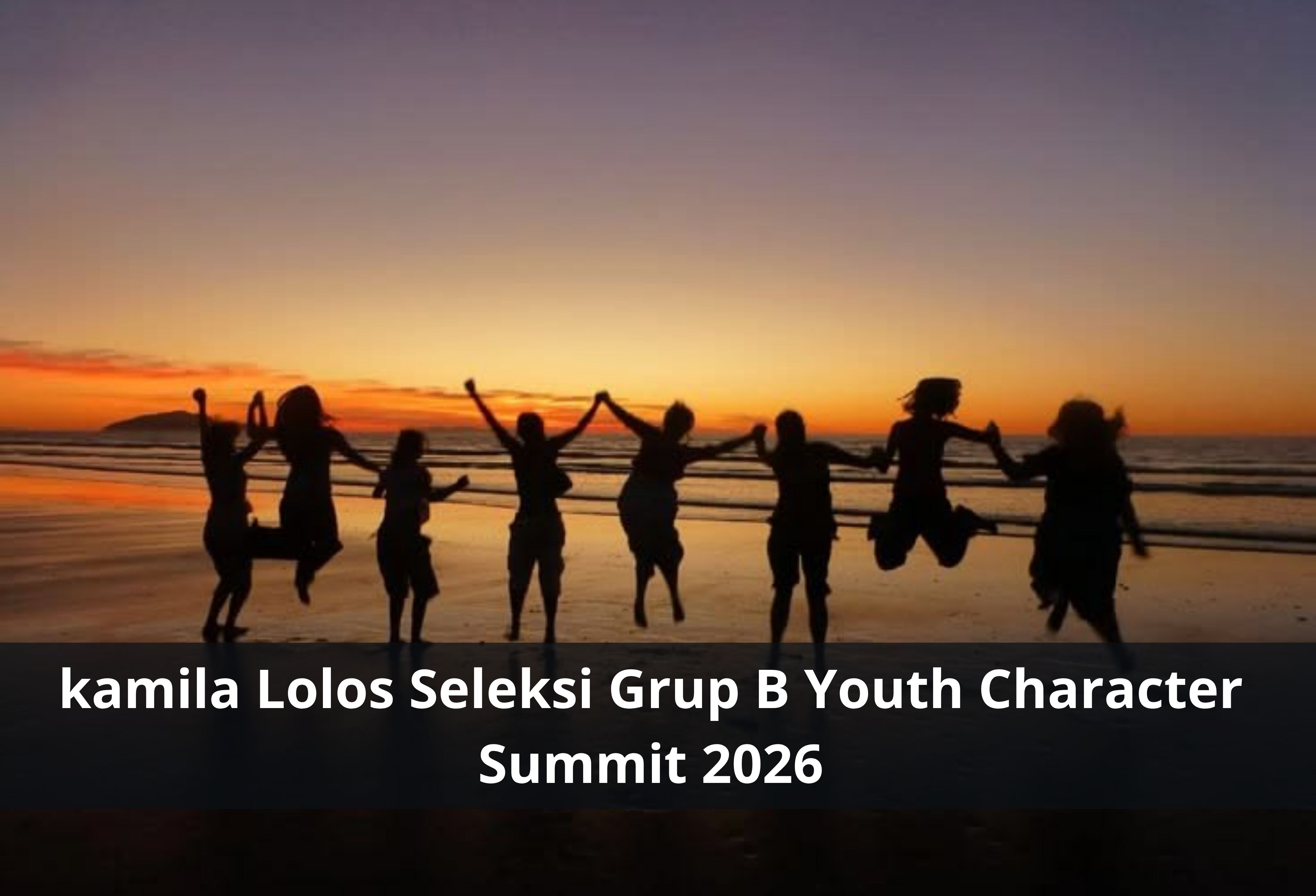 kamila Lolos Seleksi Grup B Youth Character Summit 2026