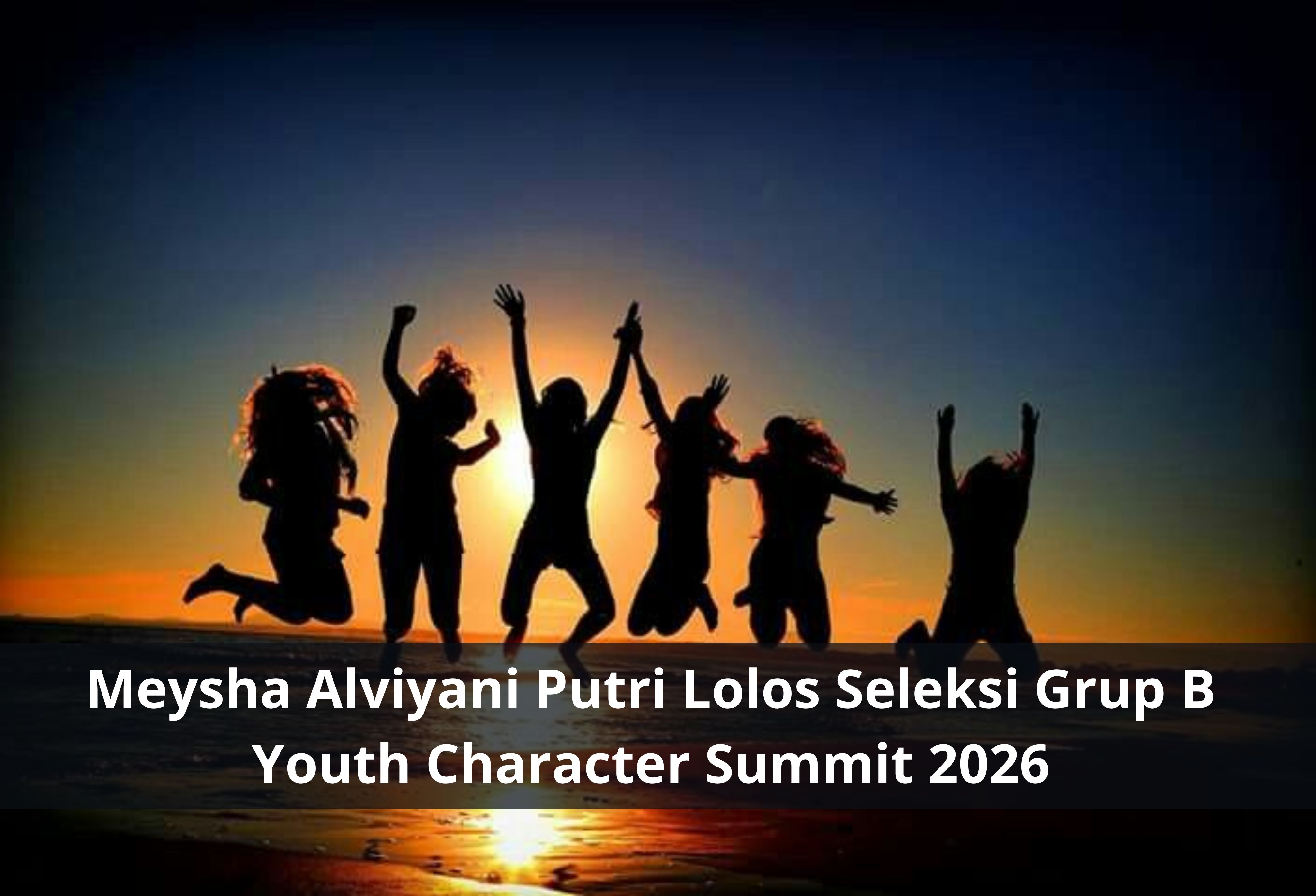 Meysha Alviyani Putri Lolos Seleksi Grup B Youth Character Summit 2026