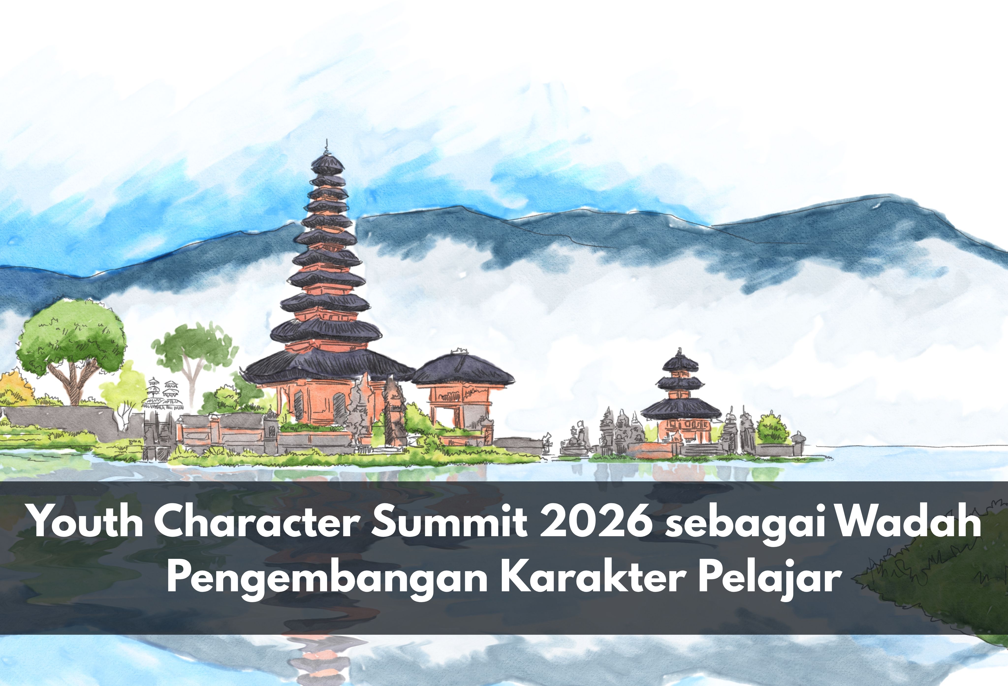 Youth Character Summit 2026 sebagai Wadah Pengembangan Karakter Pelajar