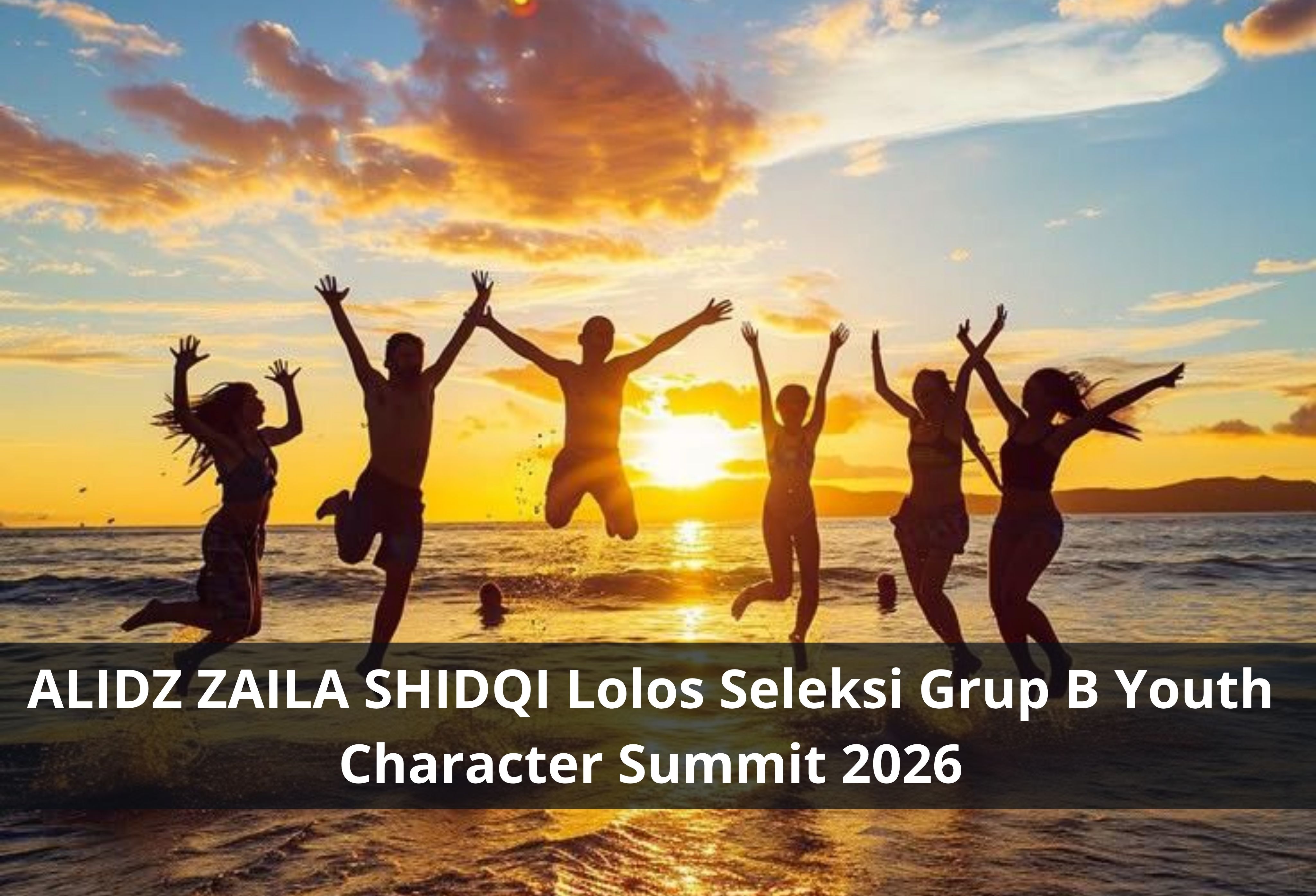 ALIDZ ZAILA SHIDQI Lolos Seleksi Grup B Youth Character Summit 2026