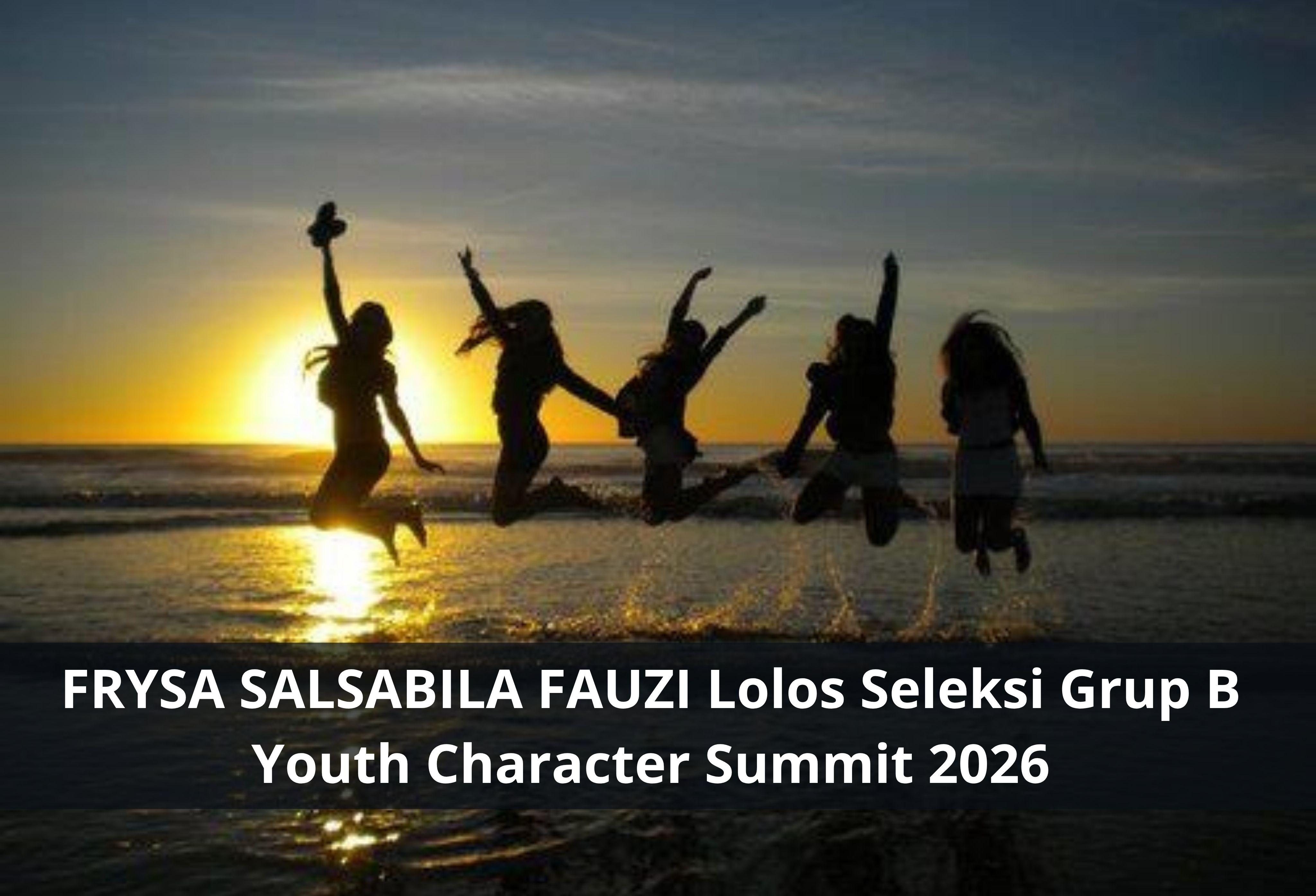 FRYSA SALSABILA FAUZI Lolos Seleksi Grup B Youth Character Summit 2026