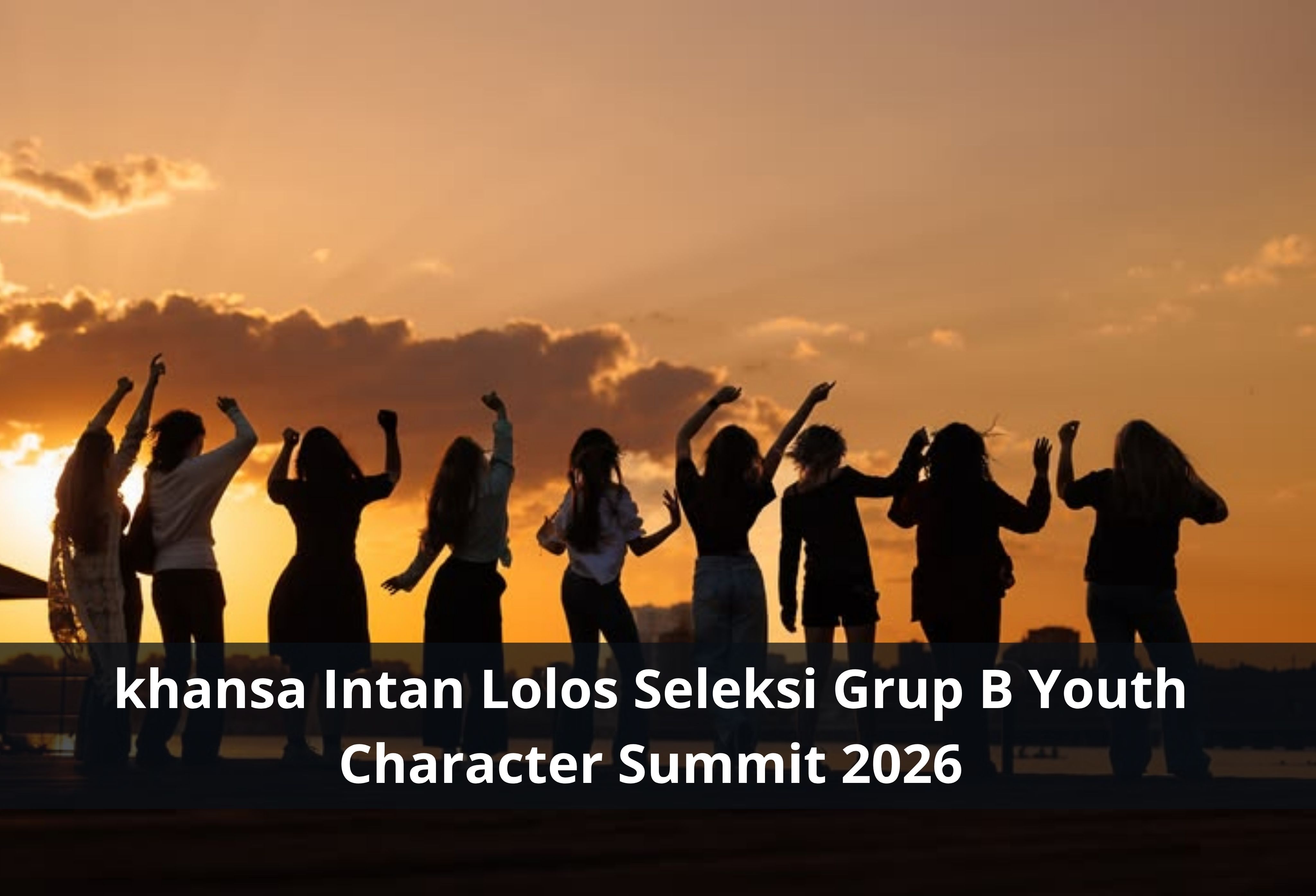 khansa Intan Lolos Seleksi Grup B Youth Character Summit 2026