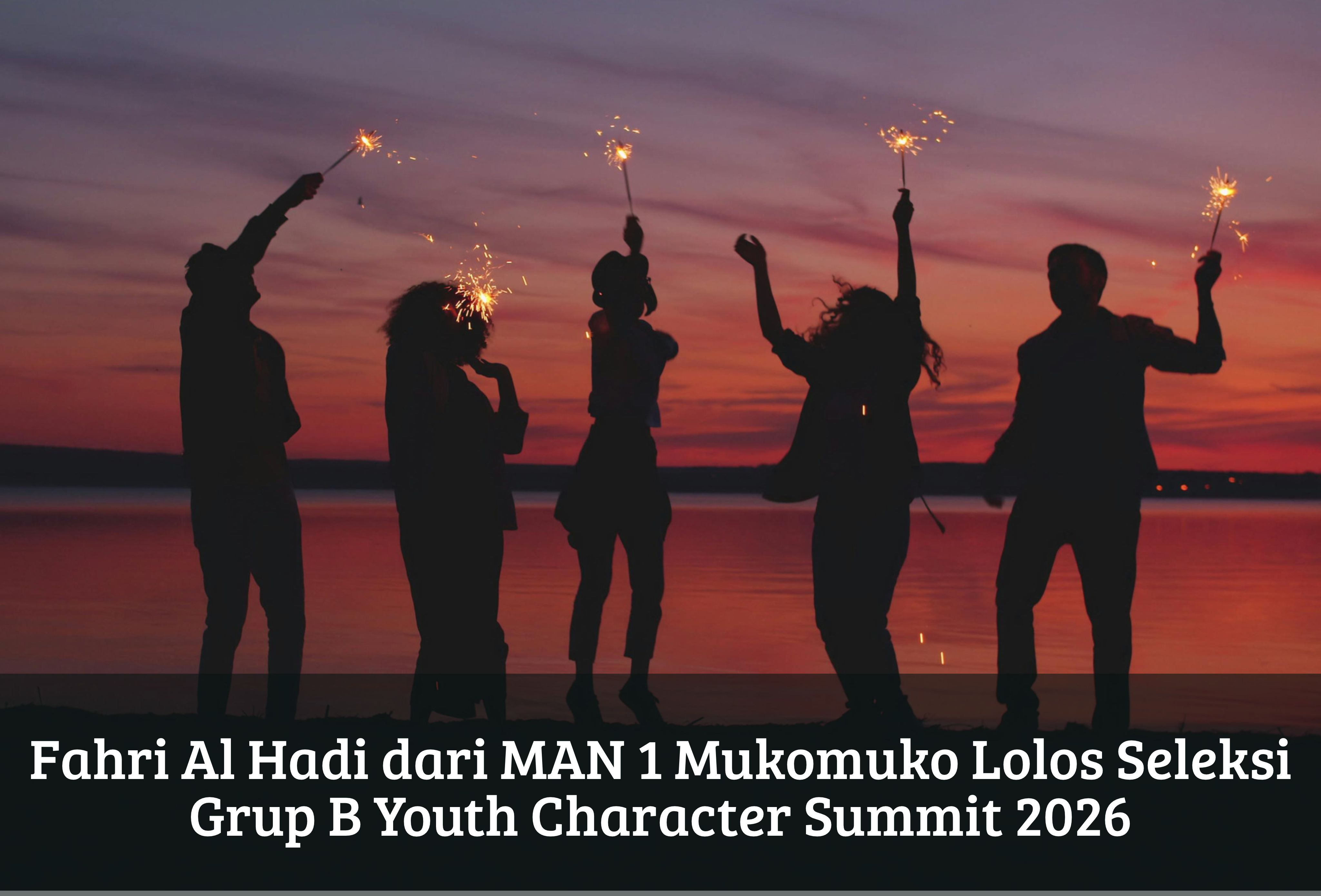 Fahri Al Hadi dari MAN 1 Mukomuko Lolos Seleksi Grup B Youth Character Summit 2026