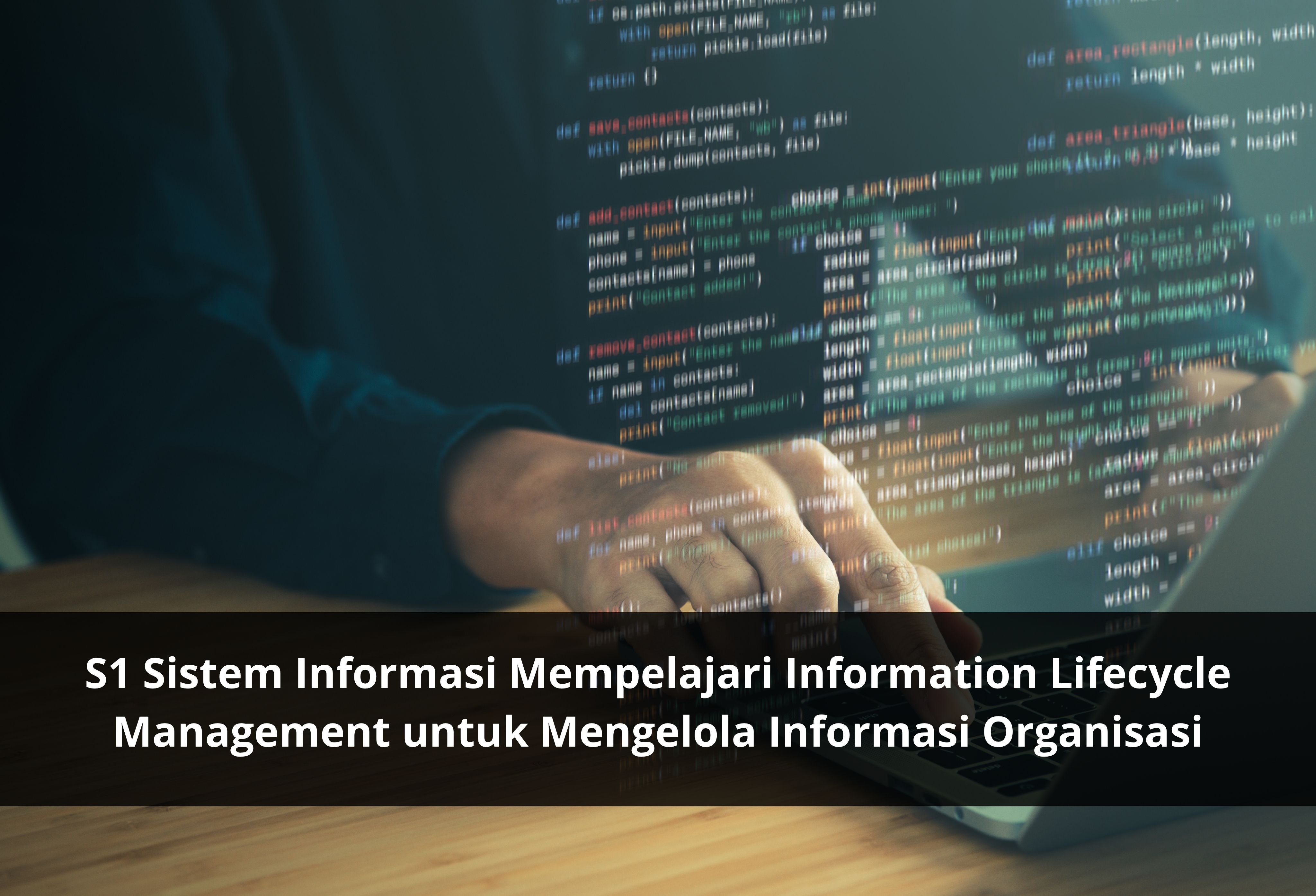 S1 Sistem Informasi Mempelajari Information Lifecycle Management untuk Mengelola Informasi Organisasi