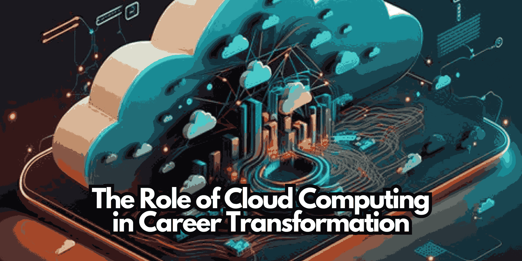 The Role of Cloud Computing in Career Transformation