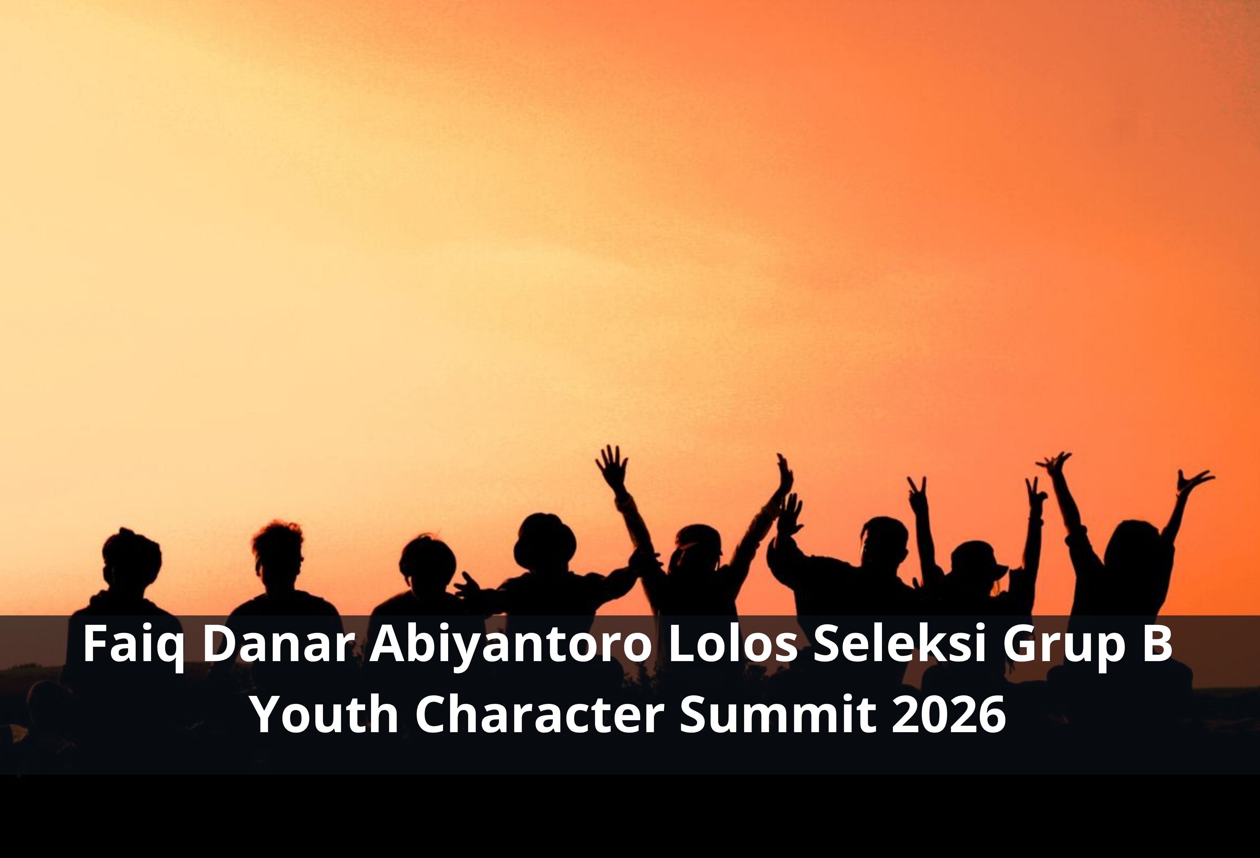 Faiq Danar Abiyantoro Lolos Seleksi Grup B Youth Character Summit 2026