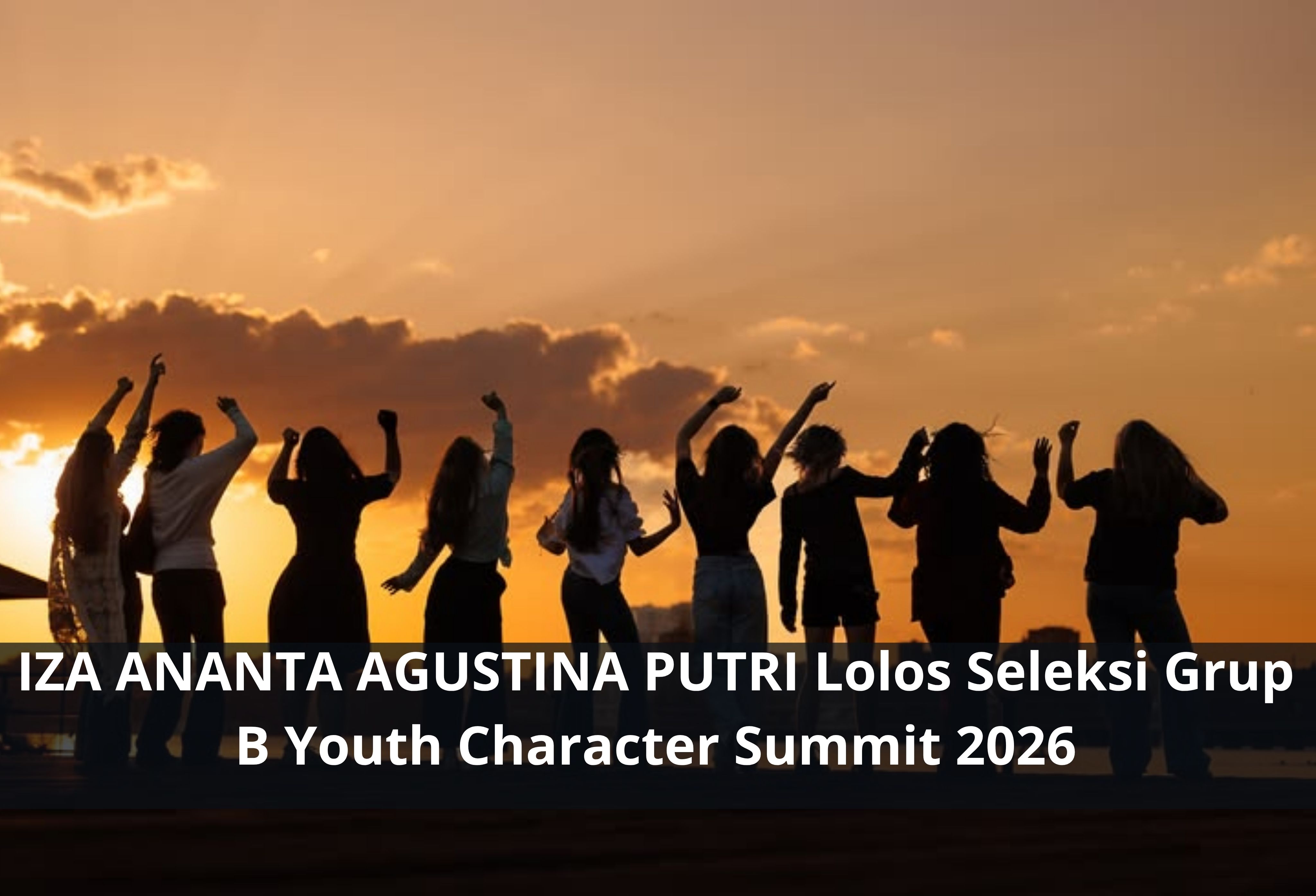 IZA ANANTA AGUSTINA PUTRI Lolos Seleksi Grup B Youth Character Summit 2026