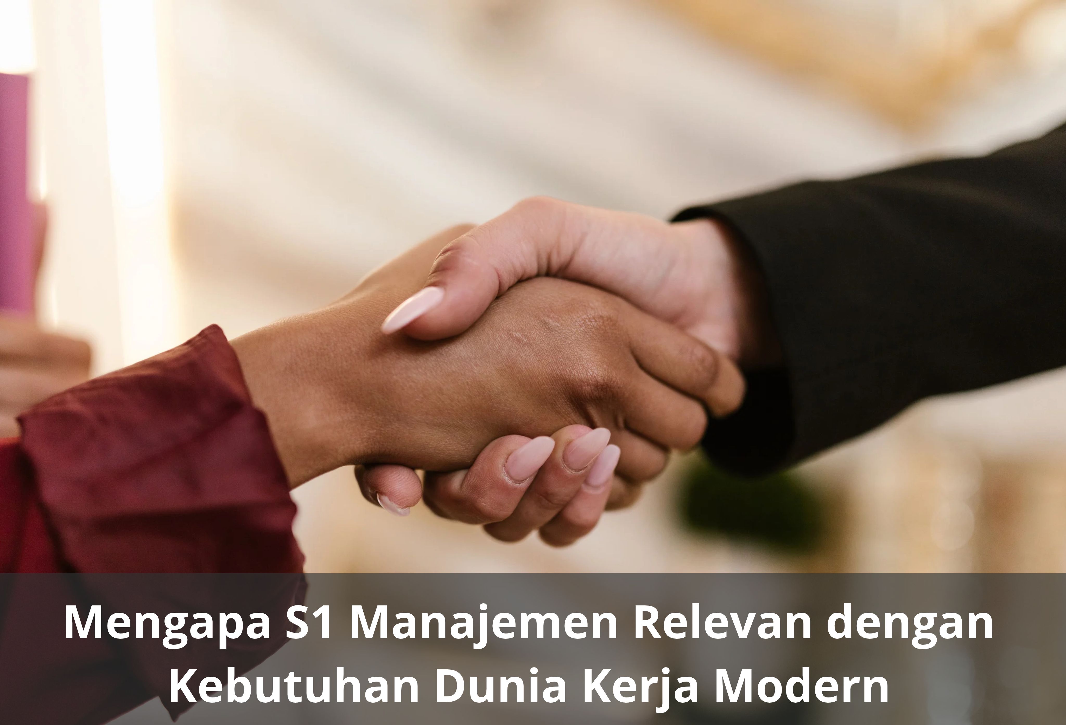 Mengapa S1 Manajemen Relevan dengan Kebutuhan Dunia Kerja Modern