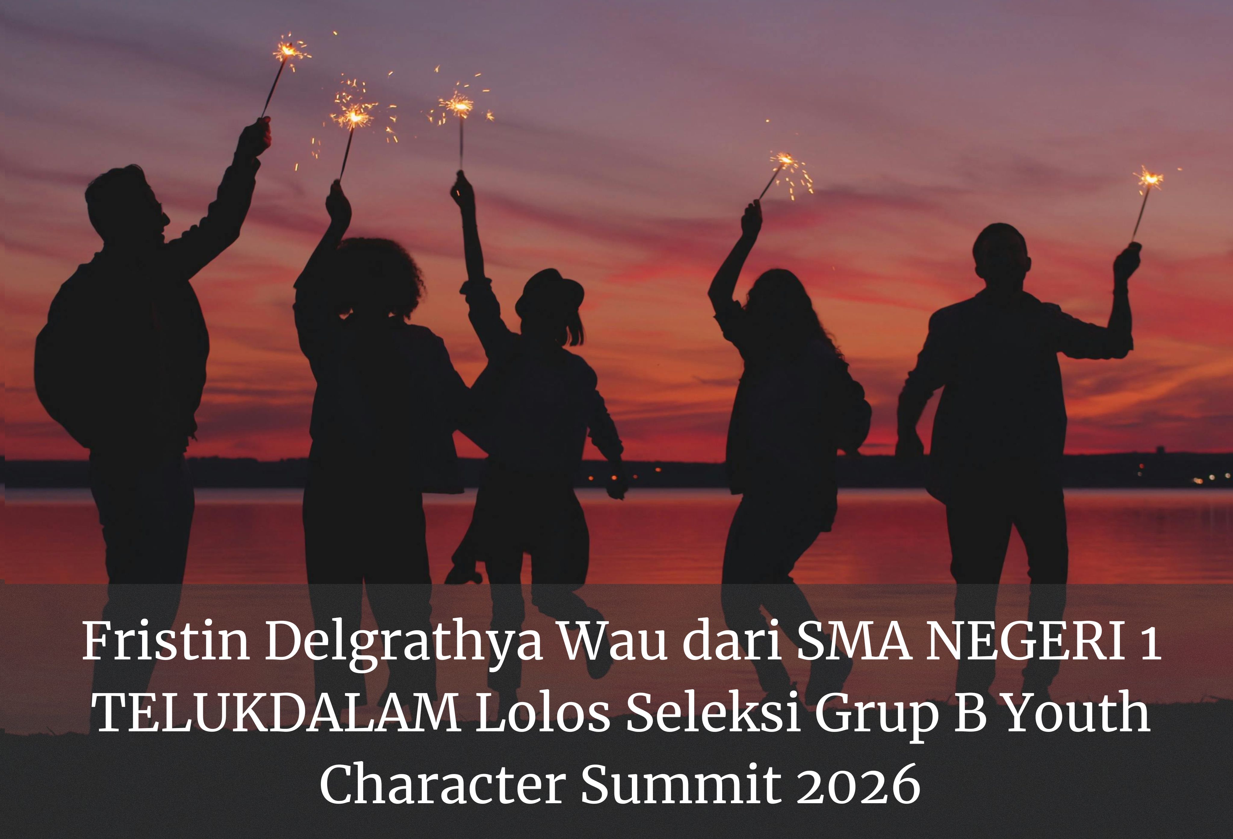 Fristin Delgrathya Wau dari SMA NEGERI 1 TELUKDALAM Lolos Seleksi Grup B Youth Character Summit 2026