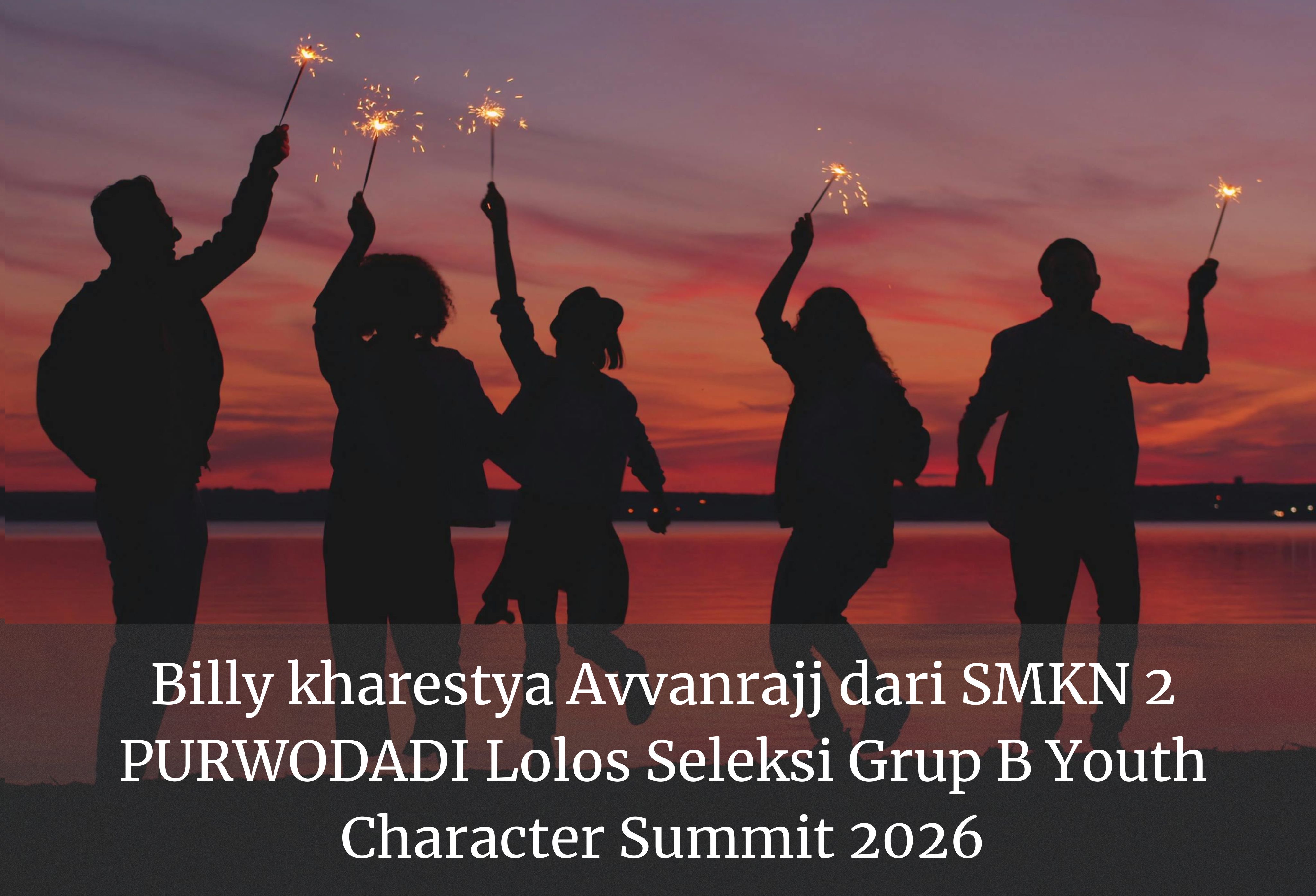 Billy kharestya Avvanrajj dari SMKN 2 PURWODADI Lolos Seleksi Grup B Youth Character Summit 2026