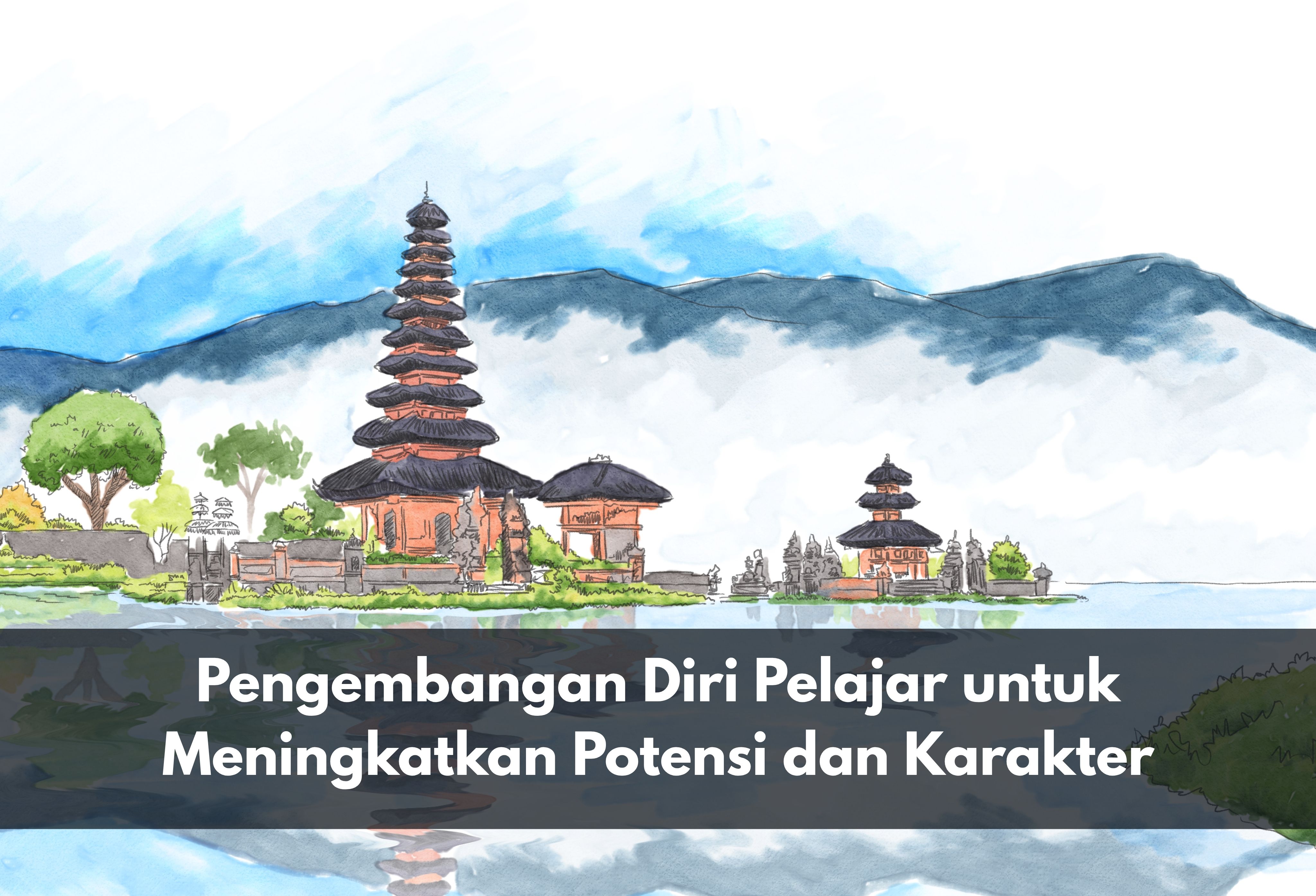 Pengembangan Diri Pelajar untuk Meningkatkan Potensi dan Karakter