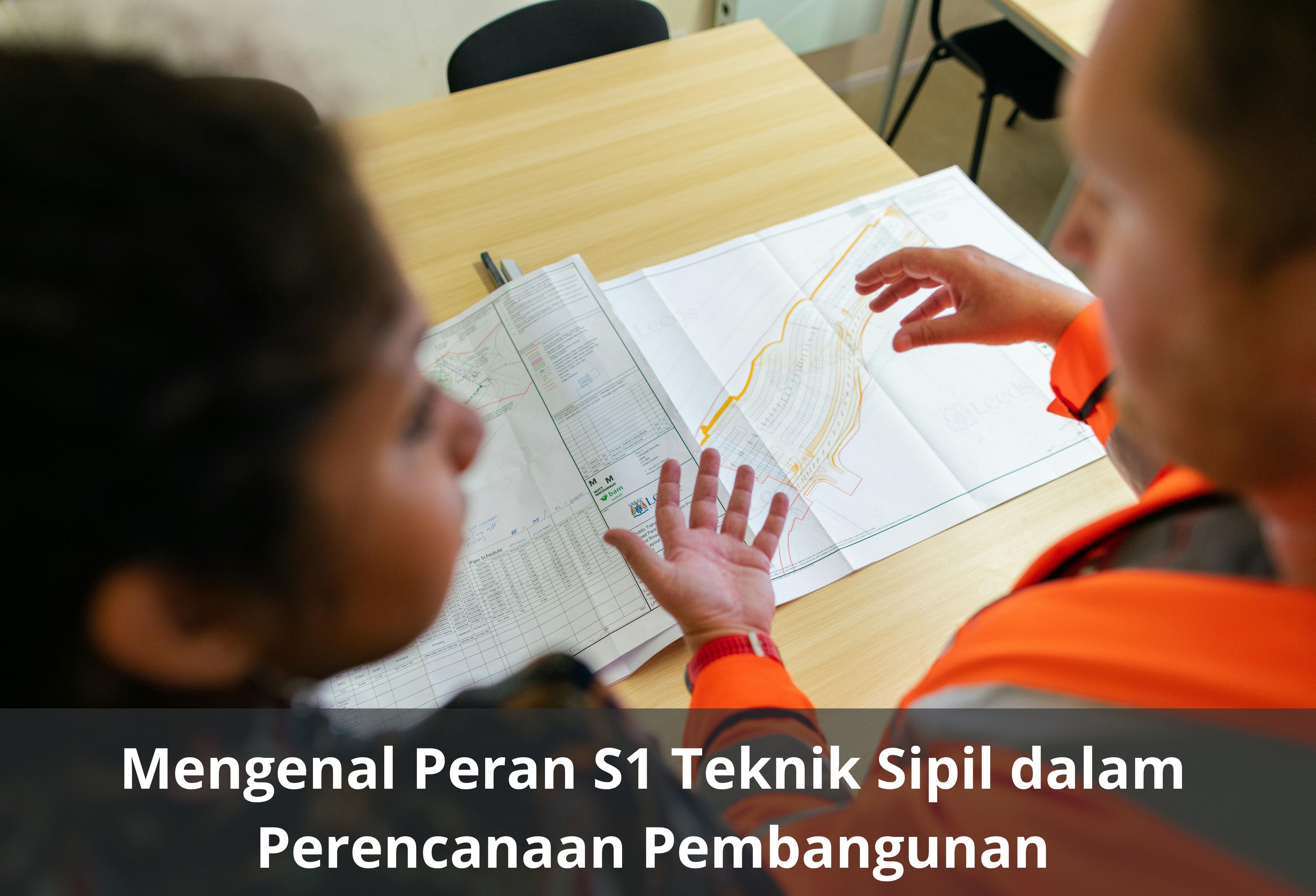 Mengenal Peran S1 Teknik Sipil dalam Perencanaan Pembangunan