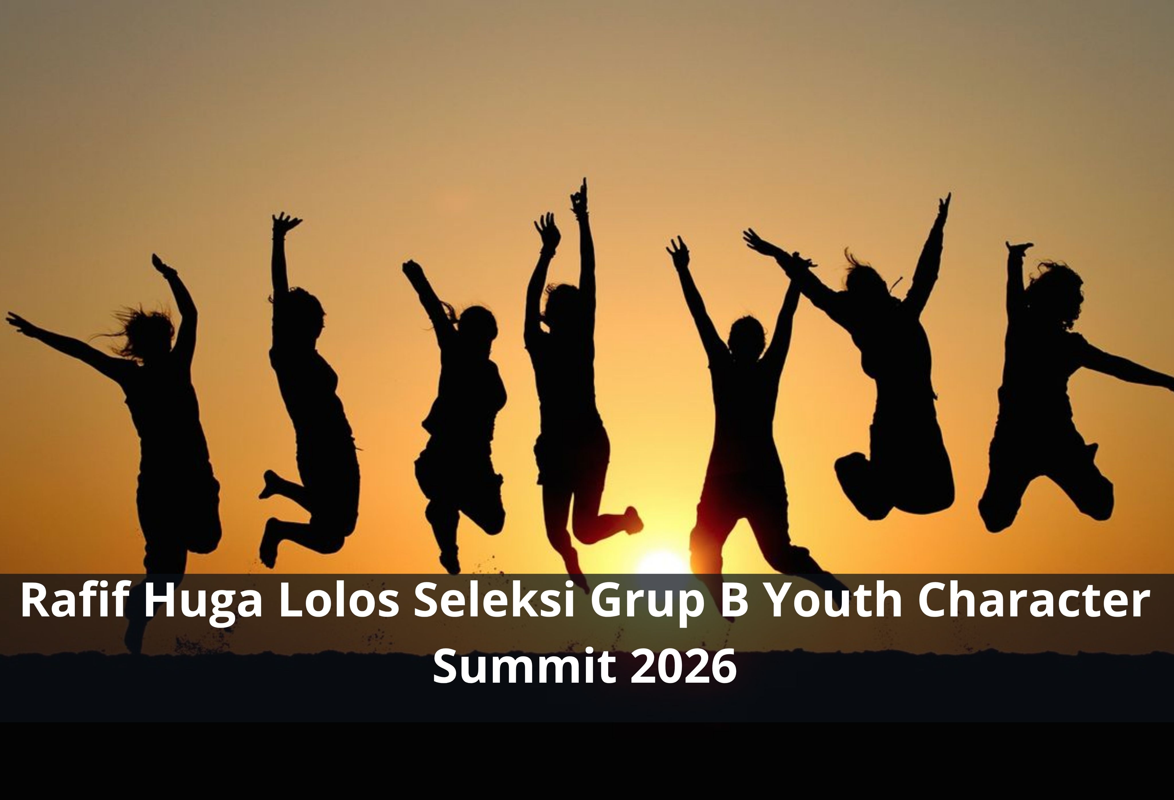 Rafif Huga Lolos Seleksi Grup B Youth Character Summit 2026