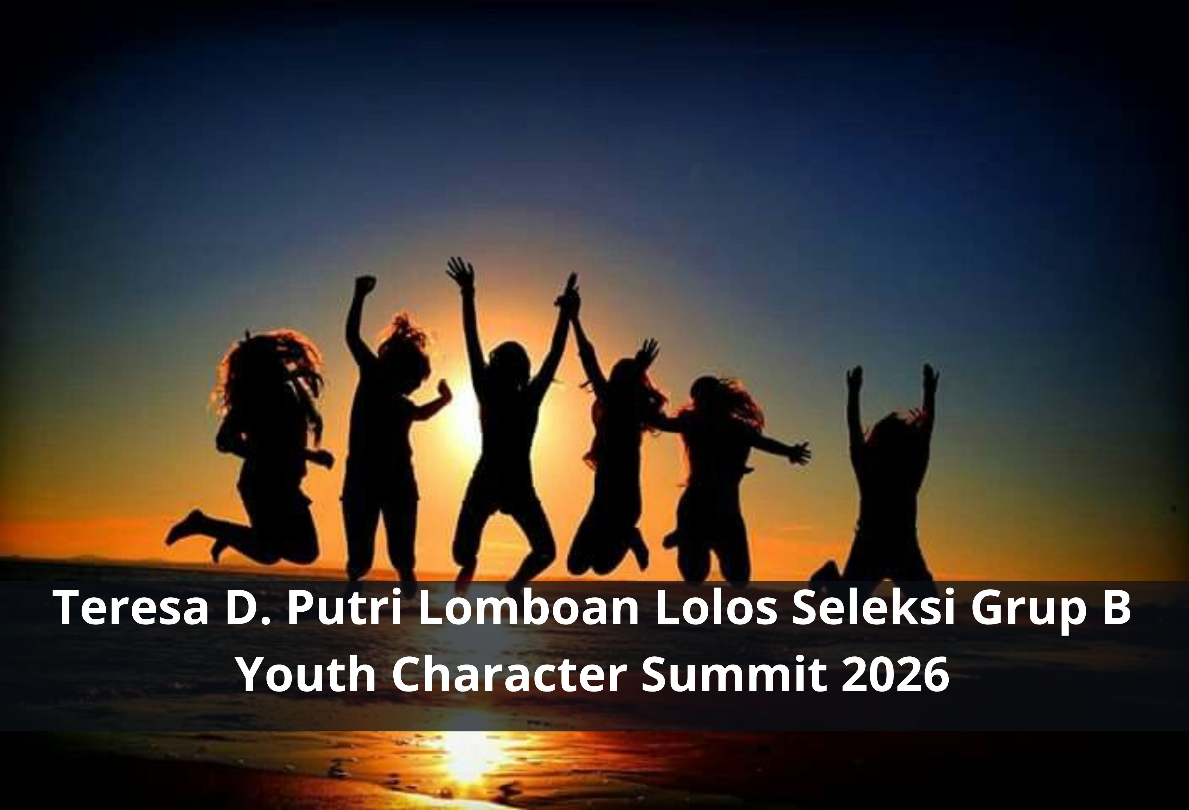 Teresa D. Putri Lomboan Lolos Seleksi Grup B Youth Character Summit 2026