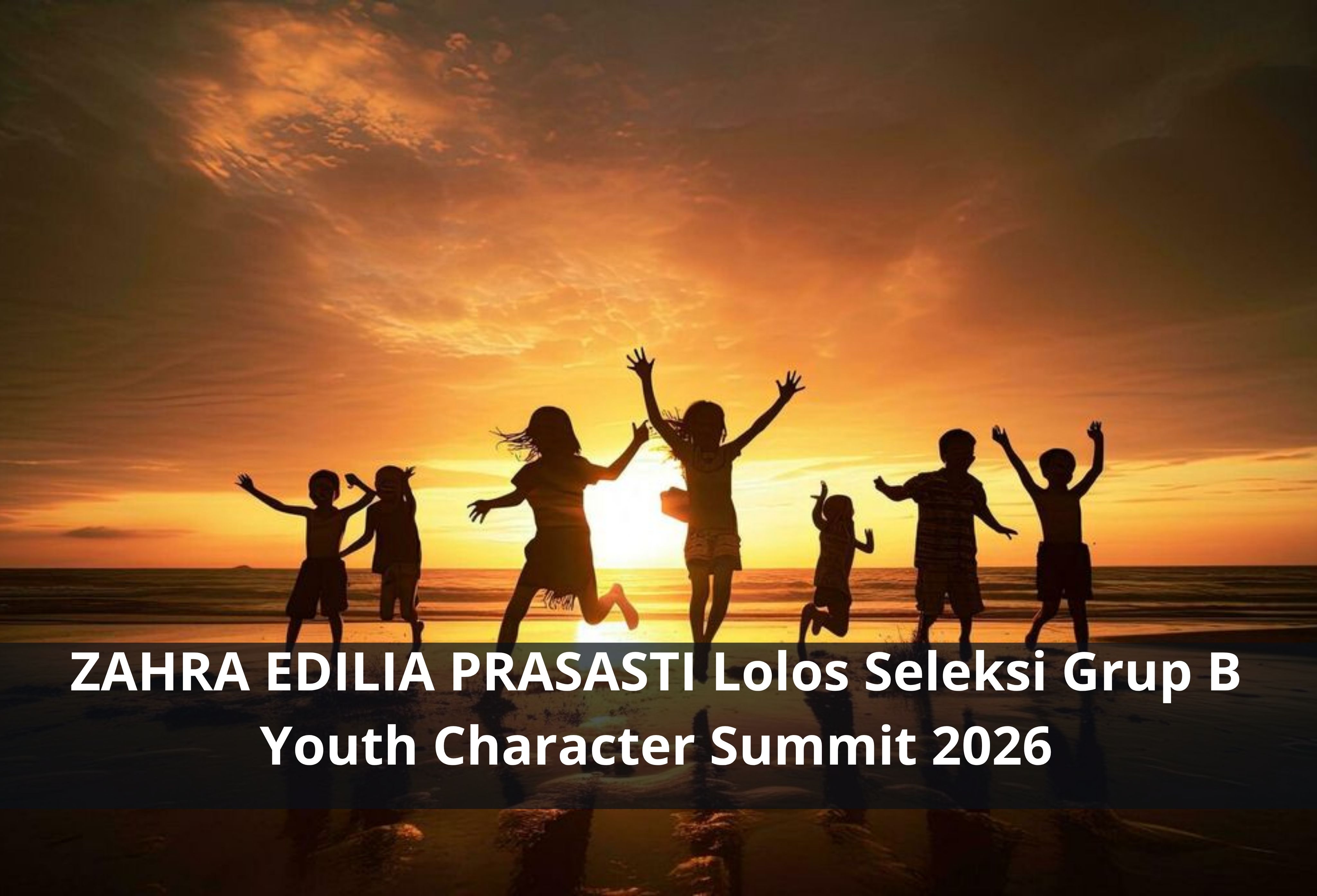ZAHRA EDILIA PRASASTI Lolos Seleksi Grup B Youth Character Summit 2026