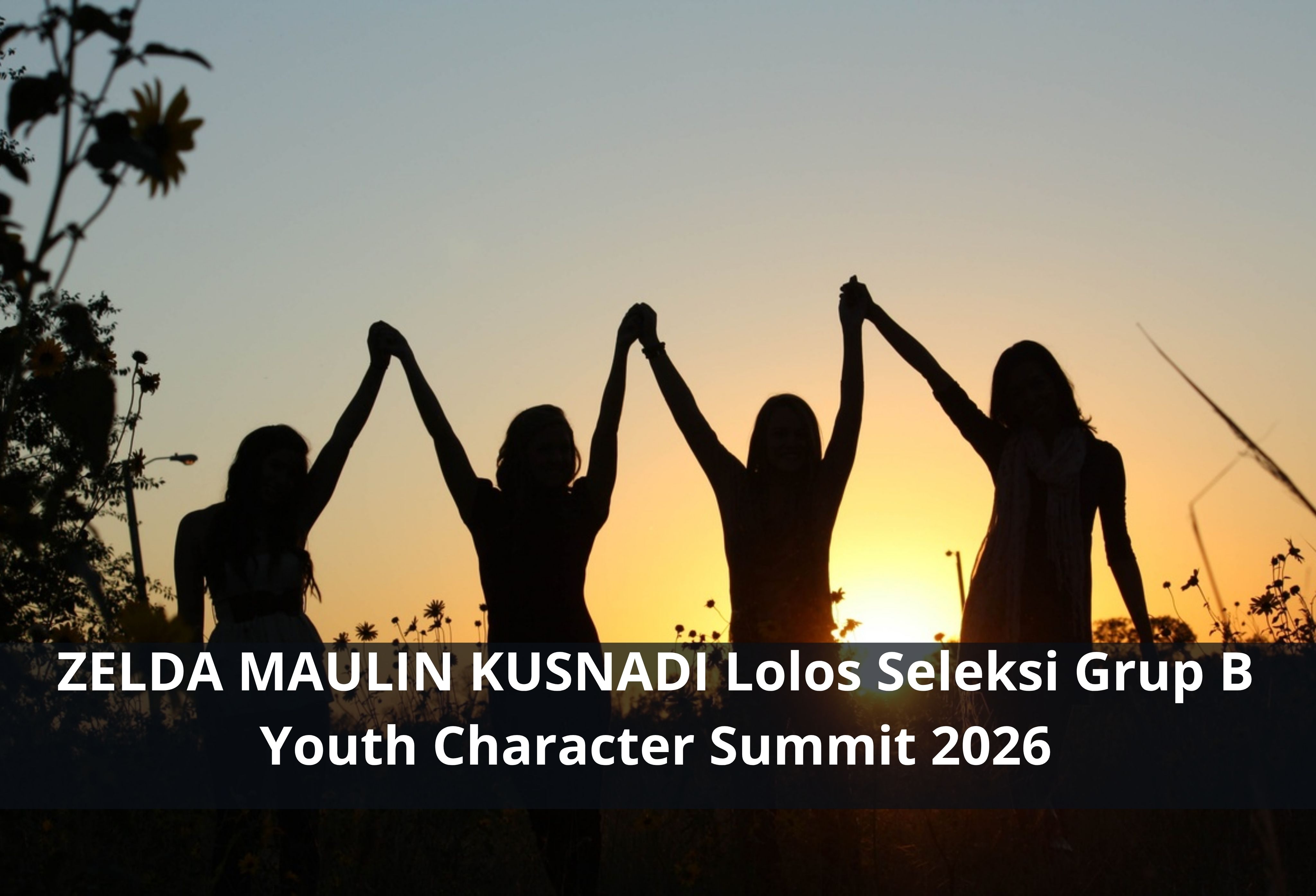 ZELDA MAULIN KUSNADI Lolos Seleksi Grup B Youth Character Summit 2026