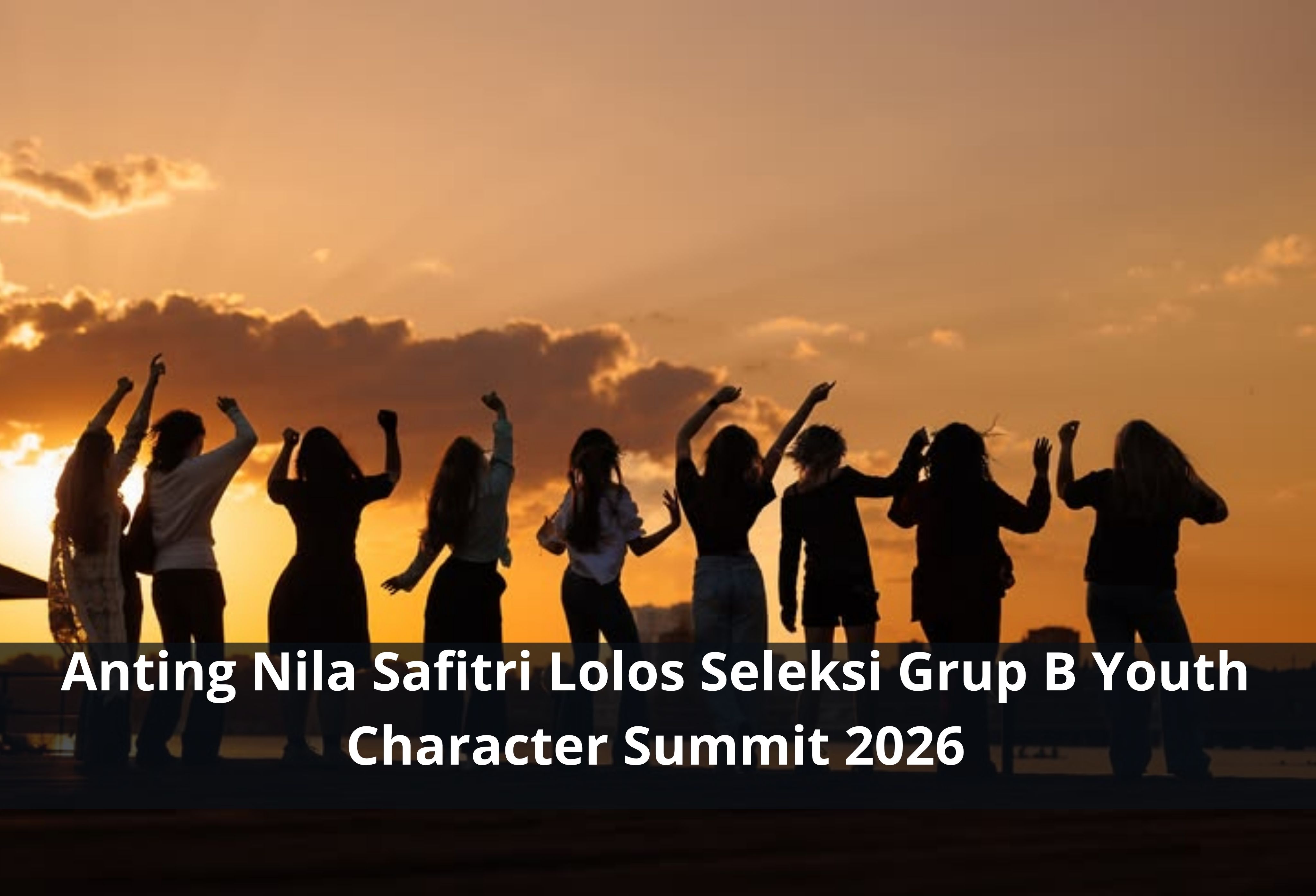 Anting Nila Safitri Lolos Seleksi Grup B Youth Character Summit 2026