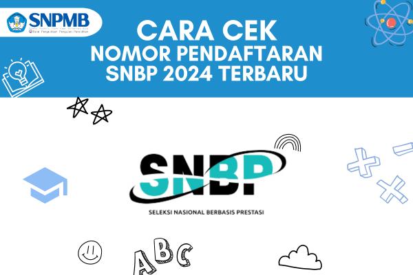 Cara Cek Nomor Pendaftaran SNBP 2024 Terbaru