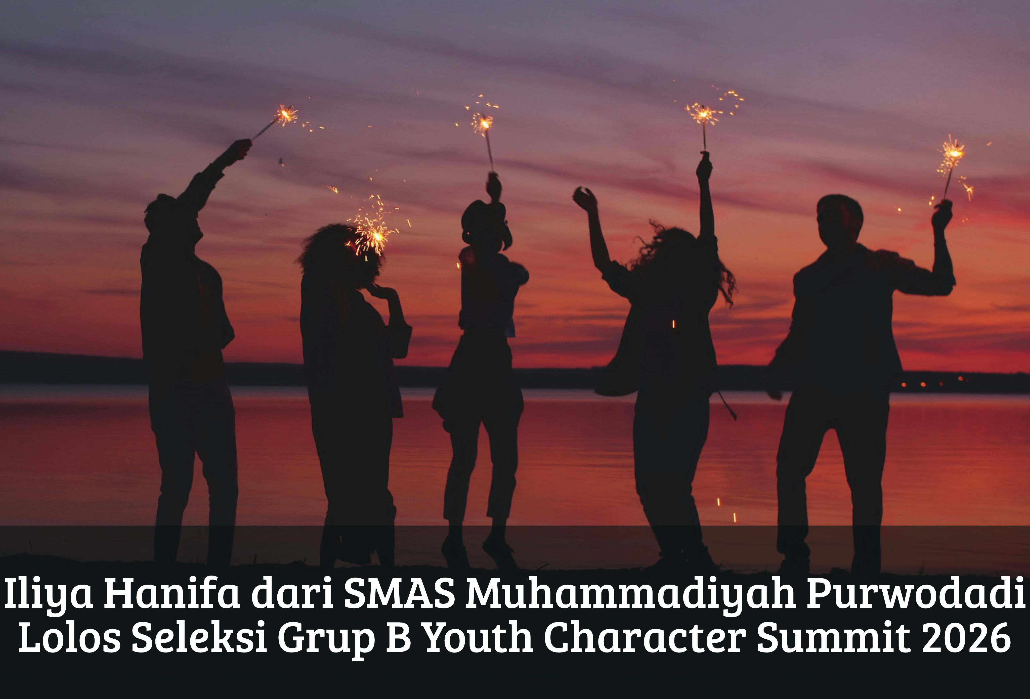 Iliya Hanifa dari SMAS Muhammadiyah Purwodadi Lolos Seleksi Grup B Youth Character Summit 2026