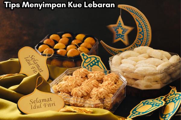 Tips Menyimpan Kue Lebaran