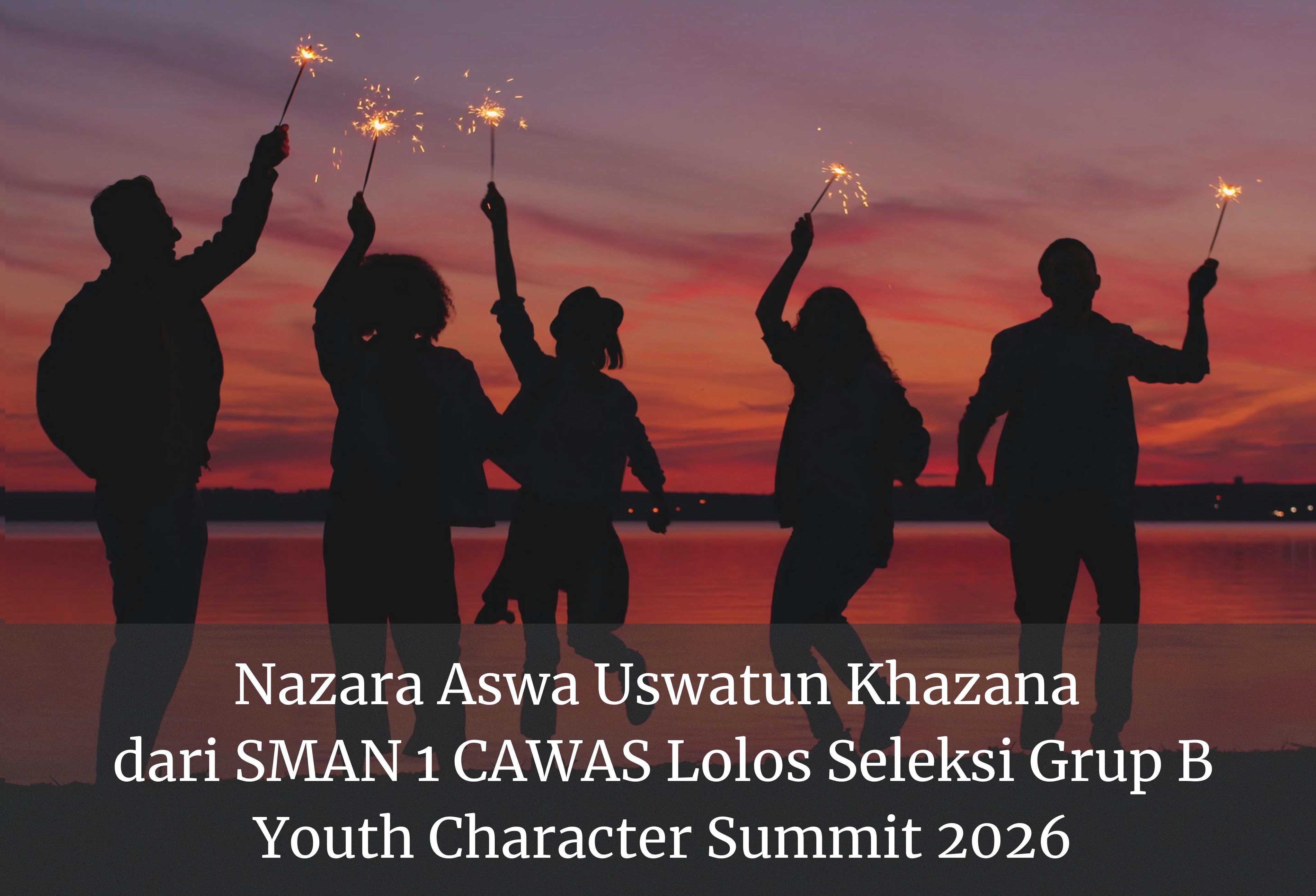 Nazara Aswa Uswatun Khazana dari SMAN 1 CAWAS Lolos Seleksi Grup B Youth Character Summit 2026