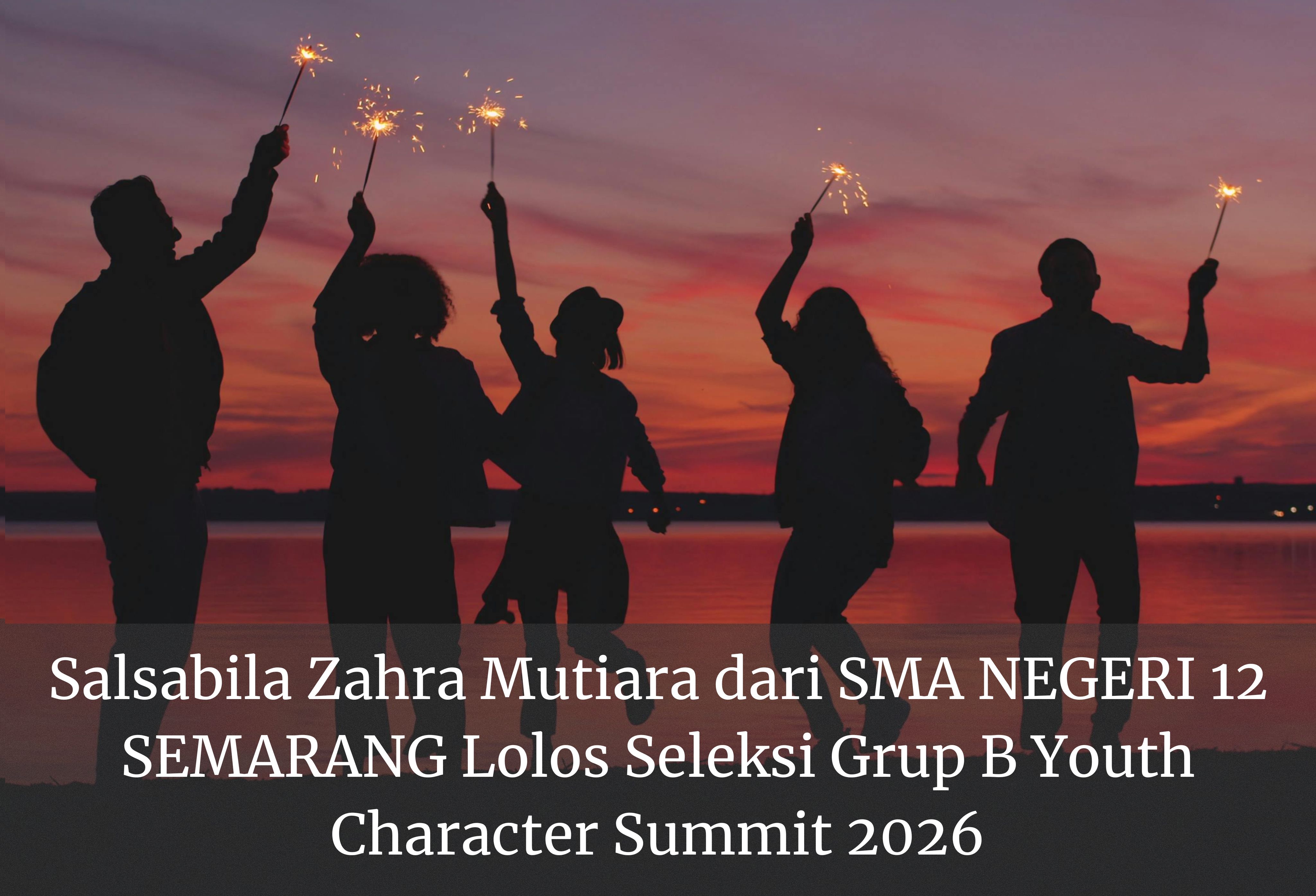 Salsabila Zahra Mutiara dari SMA NEGERI 12 SEMARANG Lolos Seleksi Grup B Youth Character Summit 2026