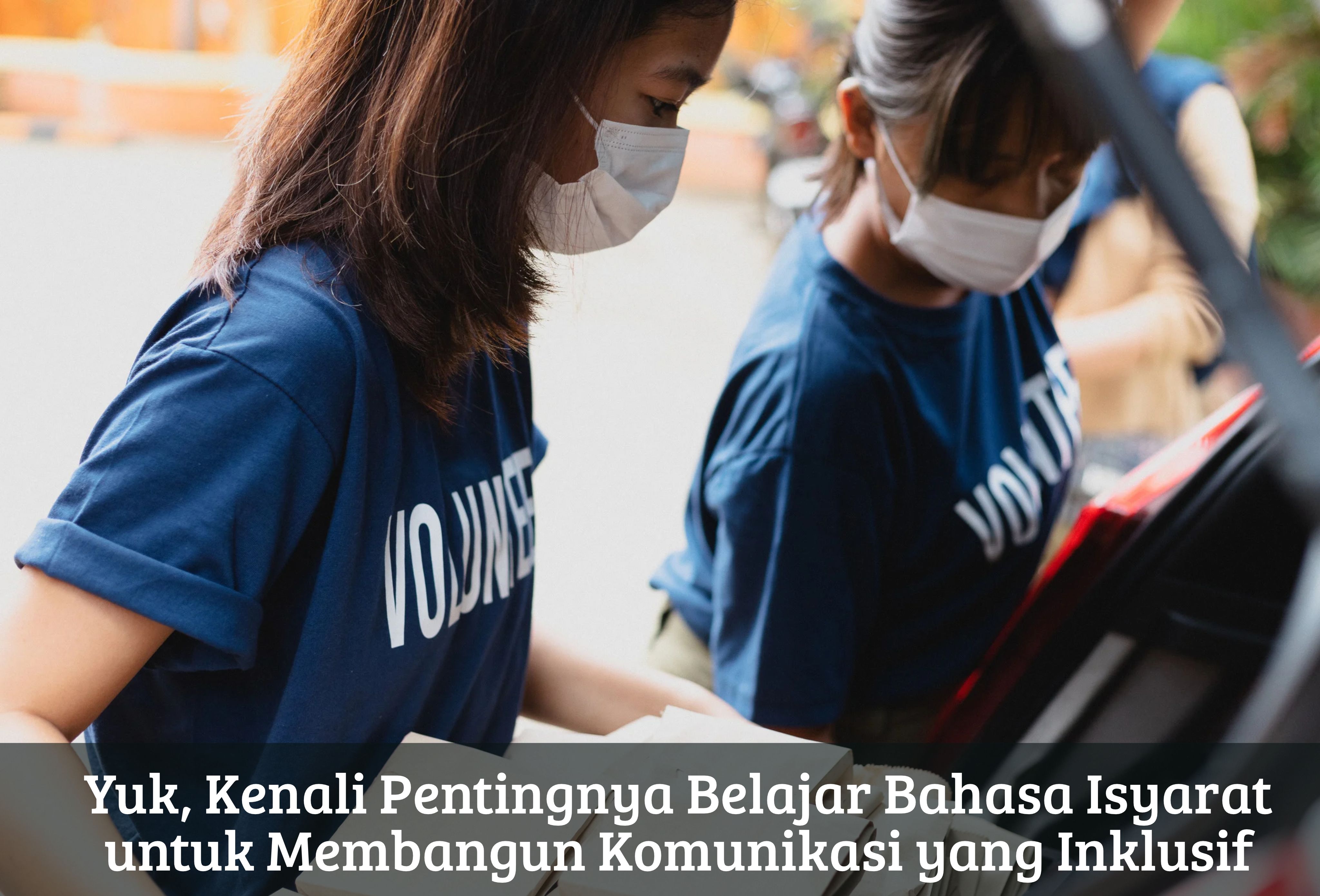 Yuk, Kenali Pentingnya Belajar Bahasa Isyarat untuk Membangun Komunikasi yang Inklusif