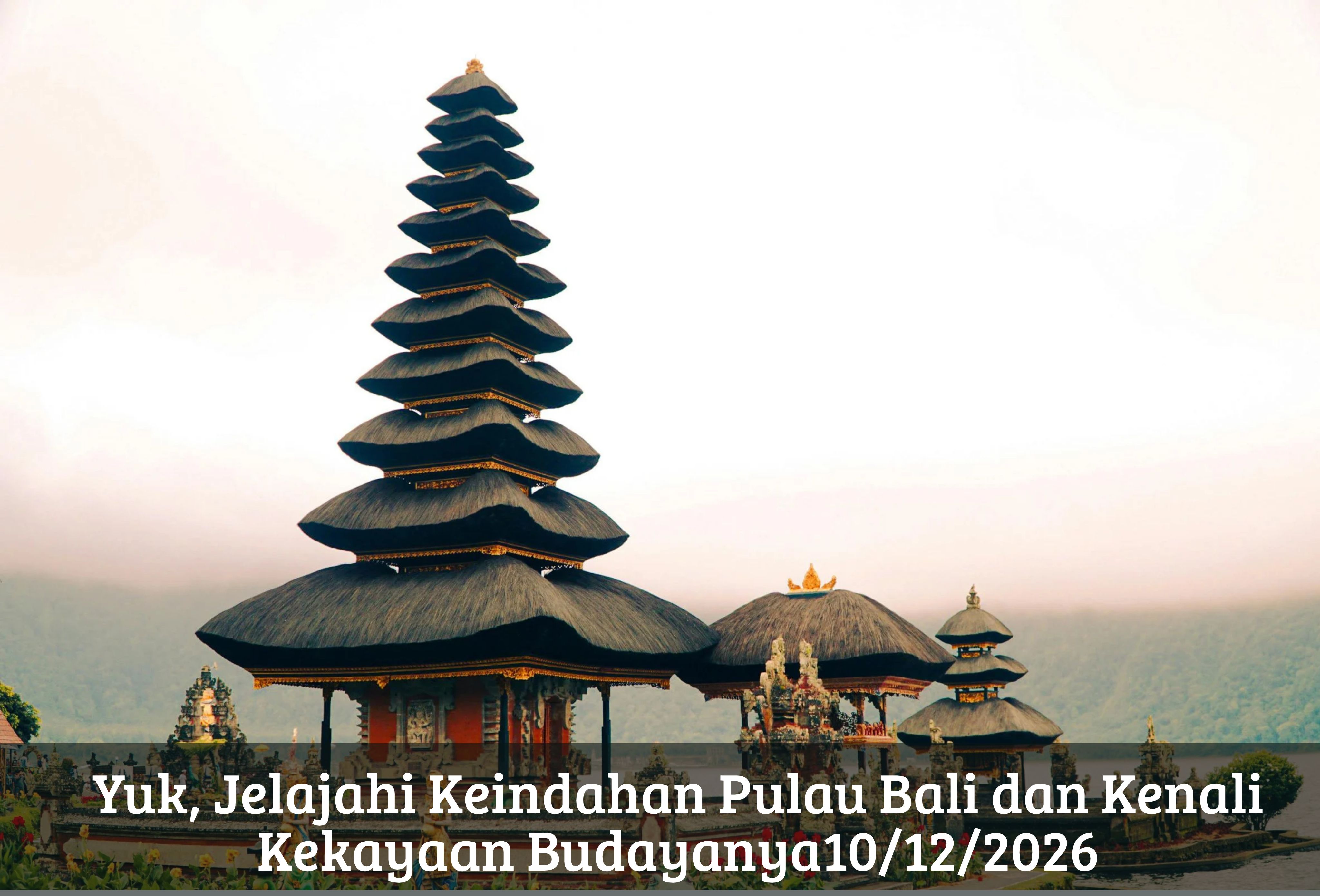 Yuk, Jelajahi Keindahan Pulau Bali dan Kenali Kekayaan Budayanya
