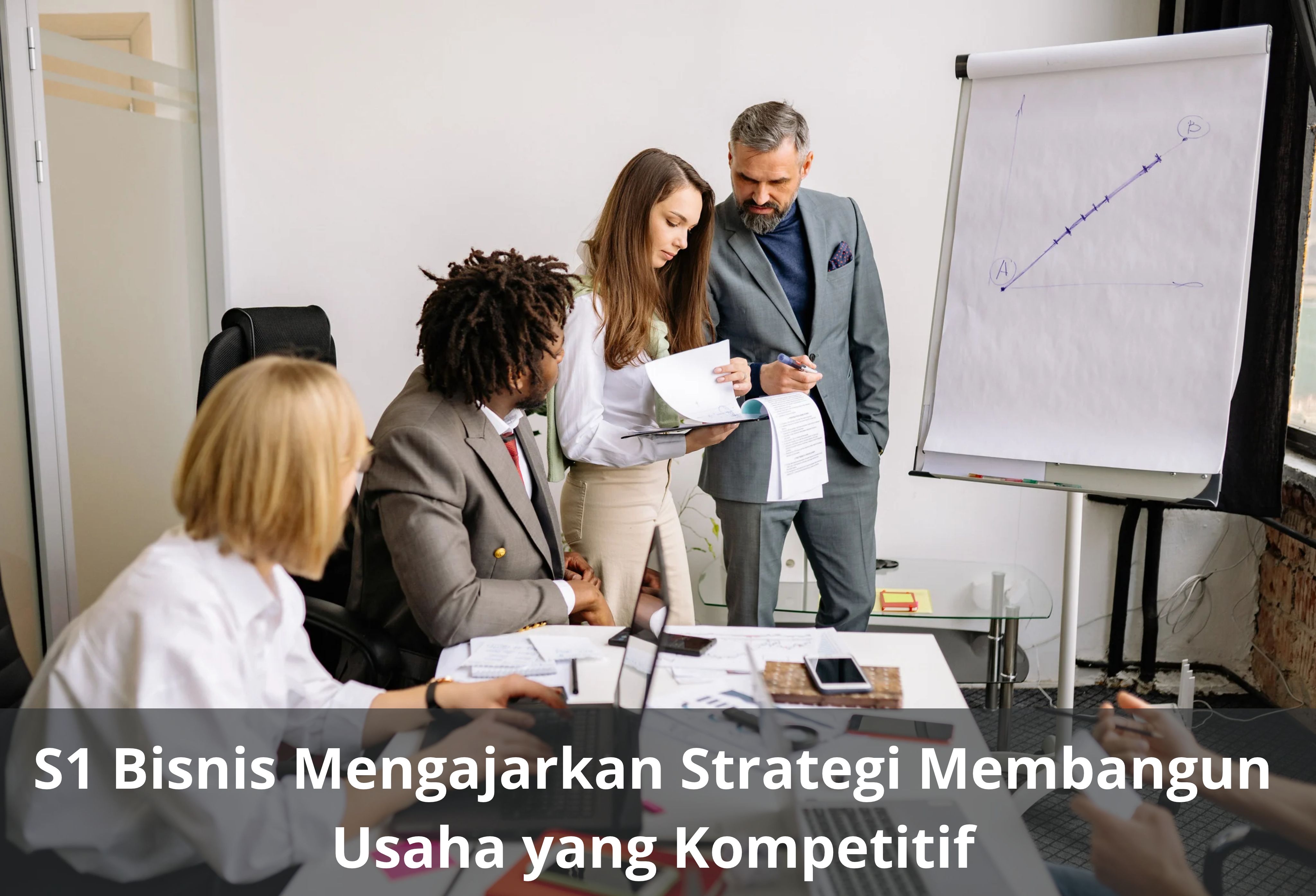S1 Bisnis Mengajarkan Strategi Membangun Usaha yang Kompetitif