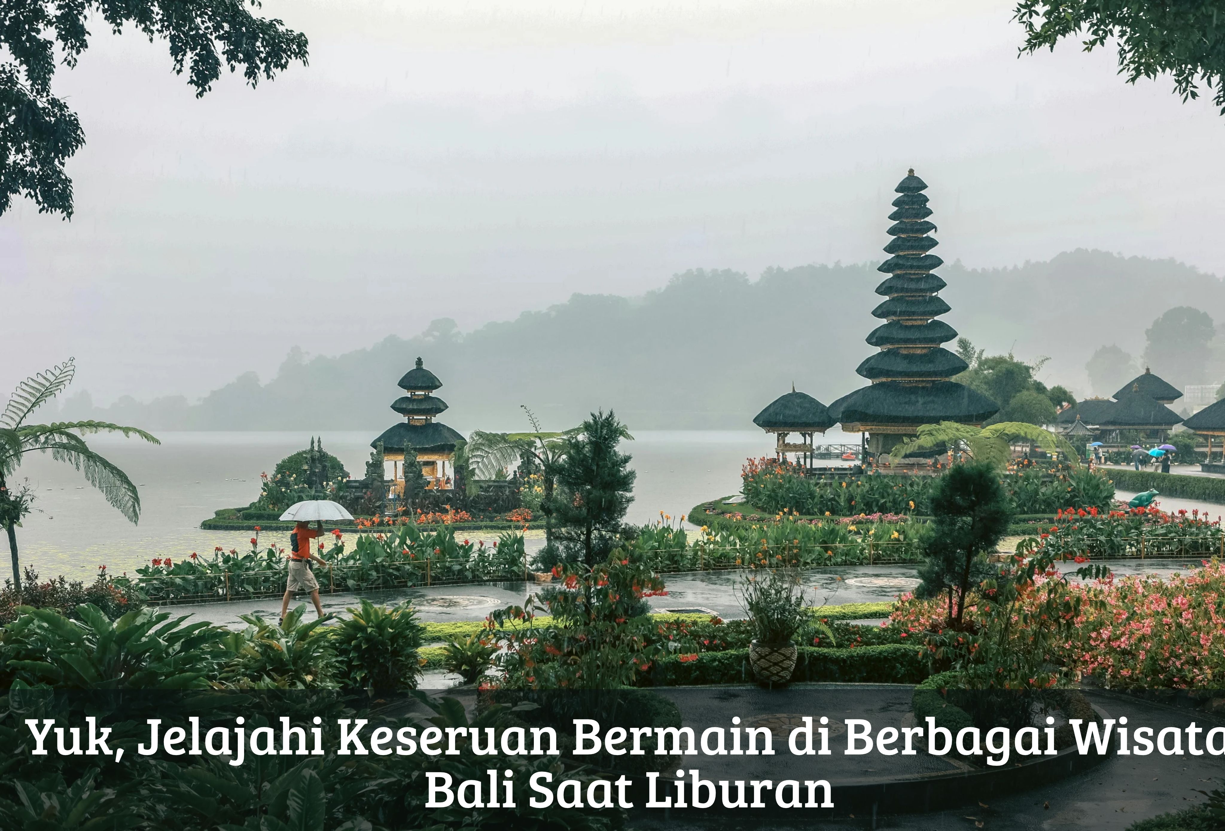 Yuk, Jelajahi Keseruan Bermain di Berbagai Wisata Bali Saat Liburan