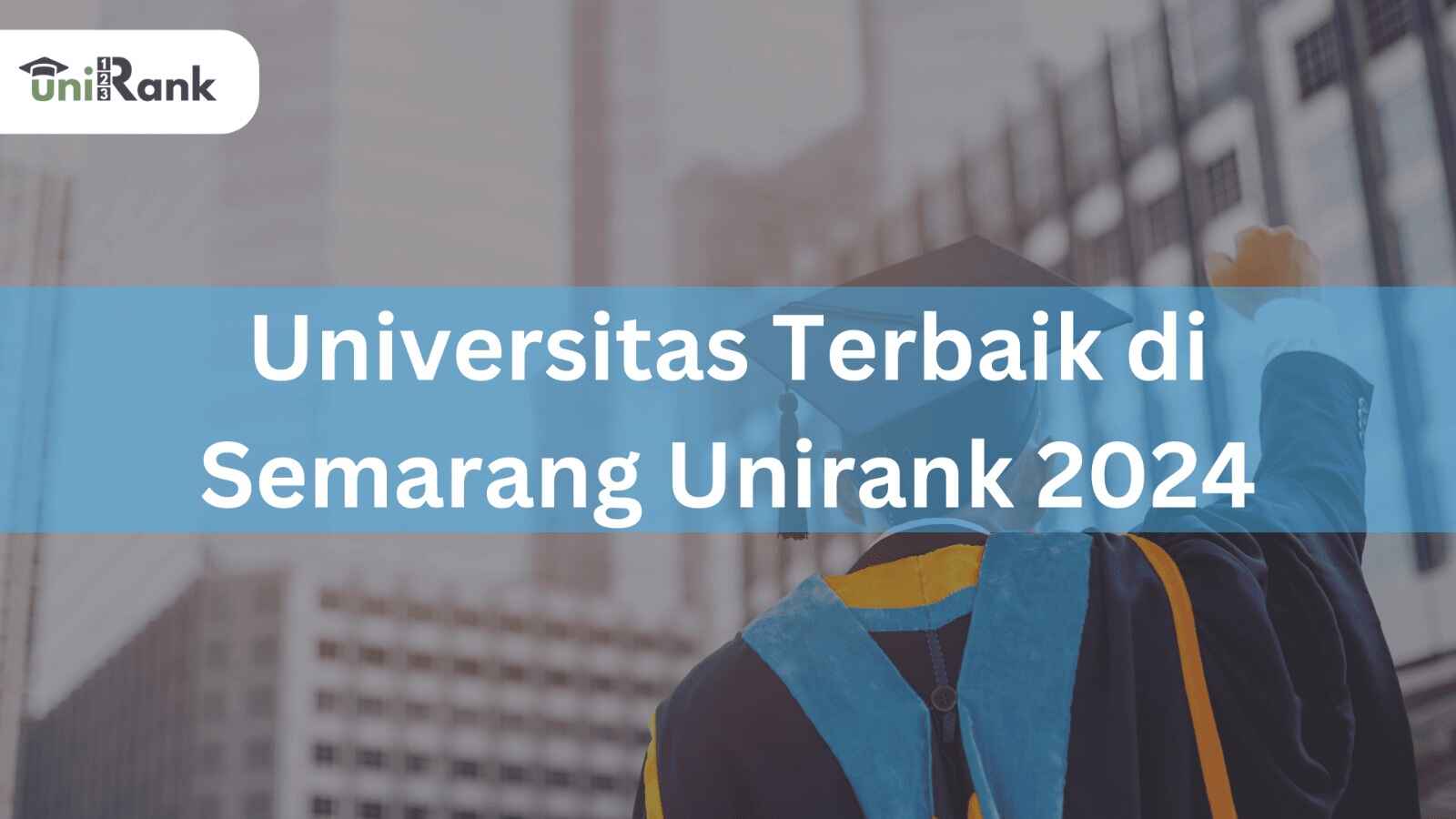 Universitas Terbaik di Semarang Unirank 2024