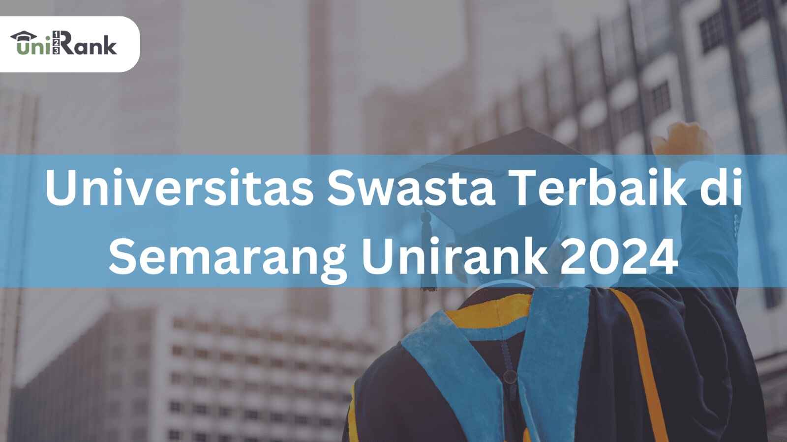 Universitas Swasta Terbaik di Semarang Unirank 2024