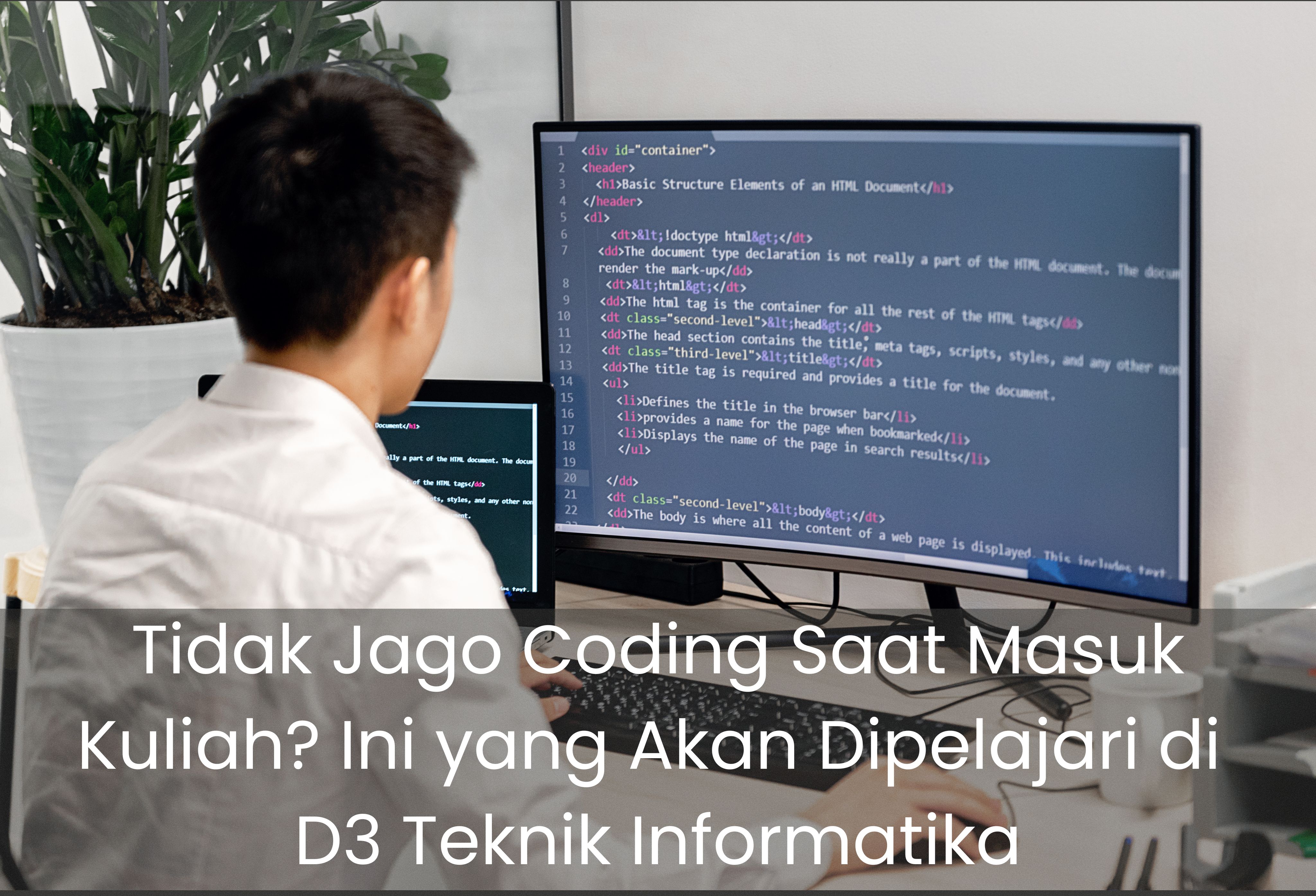 Tidak Jago Coding Saat Masuk Kuliah? Ini yang Akan Dipelajari di D3 Teknik Informatika