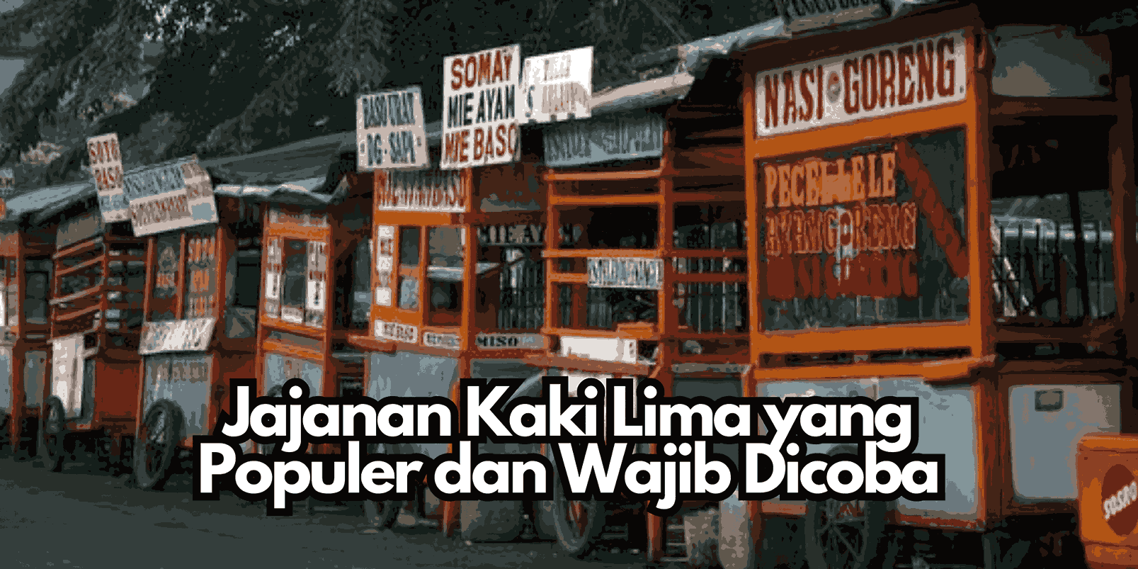 Jajanan Kaki Lima yang Populer dan Wajib Dicoba